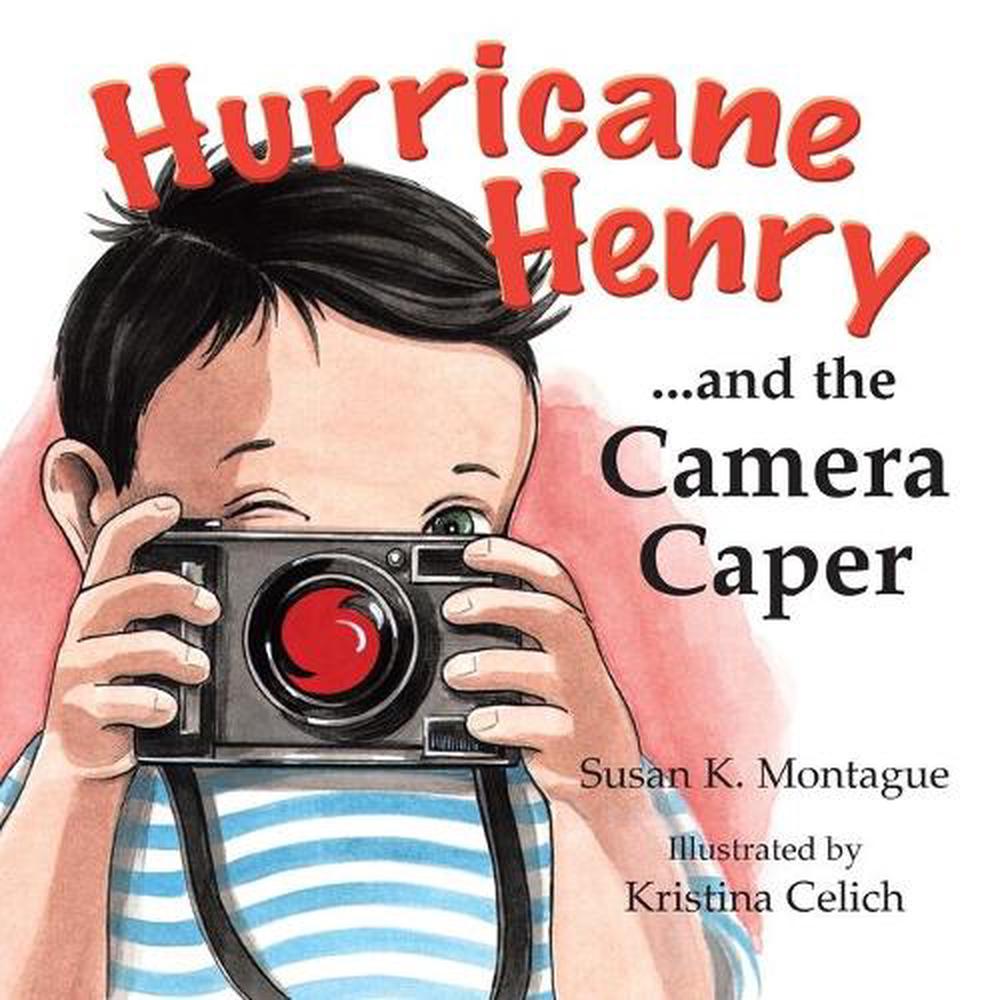 Hurricane Henry and the Camera Caper by Susan Montague ...