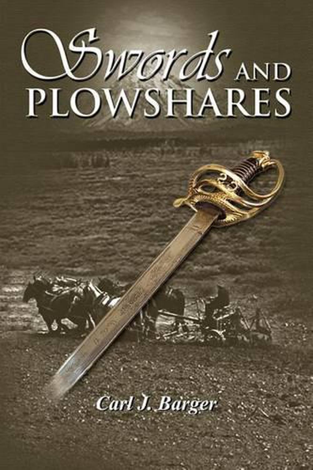 Swords and Plowshares by Carl J. Barger (English) Paperback Book Free