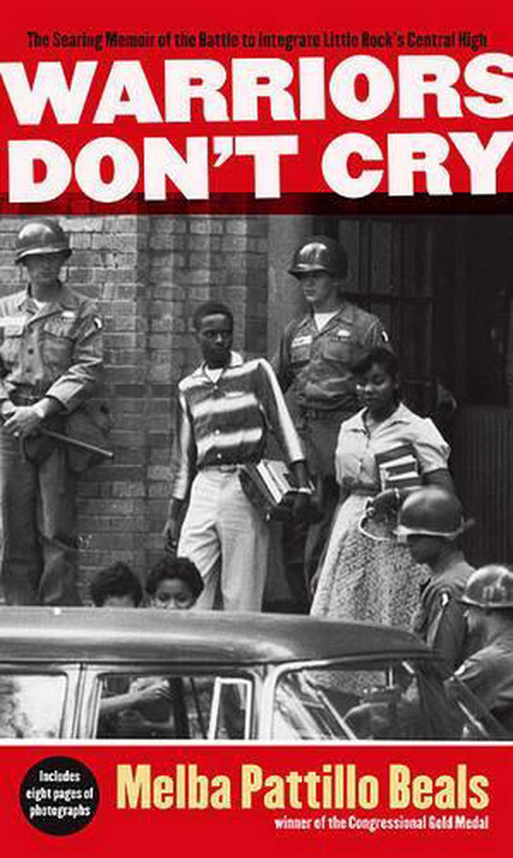 Warriors Don�t Cry A Searing Memoir of the Battle to Integrate Little