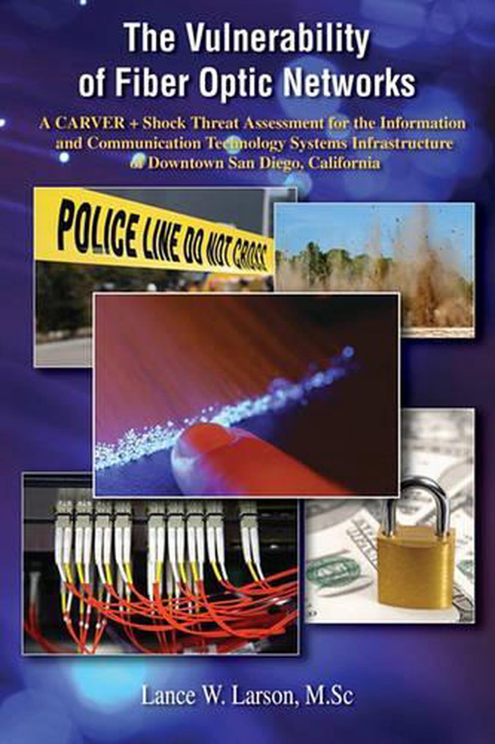 The Vulnerability of Fiber Optic Networks A Carver + Shock Threat Assessment fo 9781419658969
