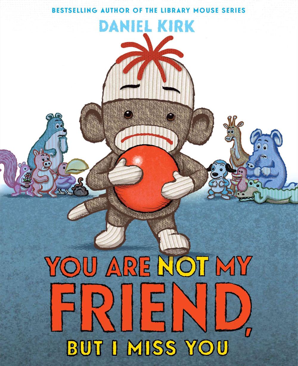 You Are Not My Friend But I Miss You By Daniel Kirk English