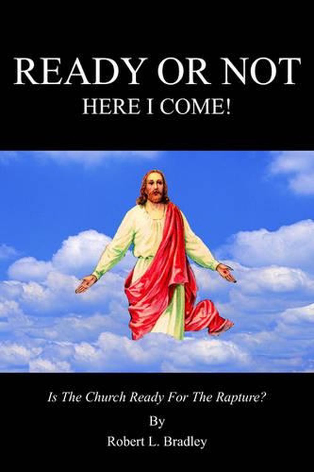 Ready or Not Here I Come! by Robert L. Bradley (English) Paperback