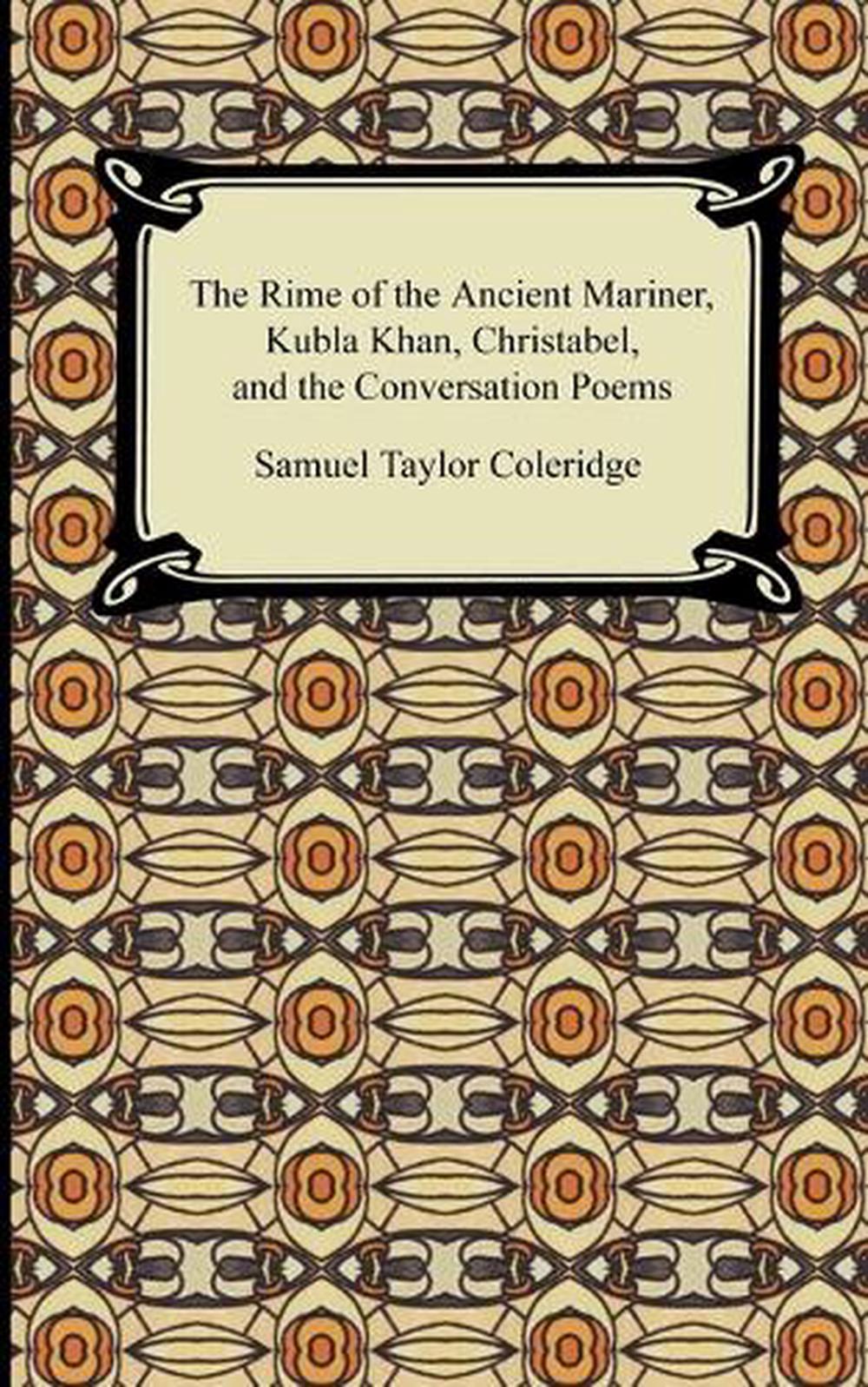 the rime of the ancient mariner kubla khan the rime of the ancient mariner kubla khan