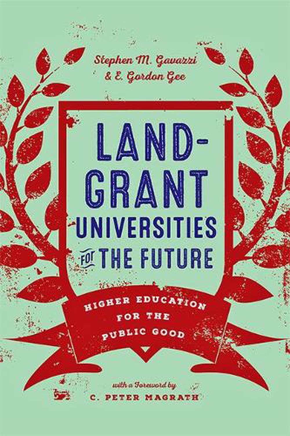 LandGrant Universities for the Future Higher Education for the Public