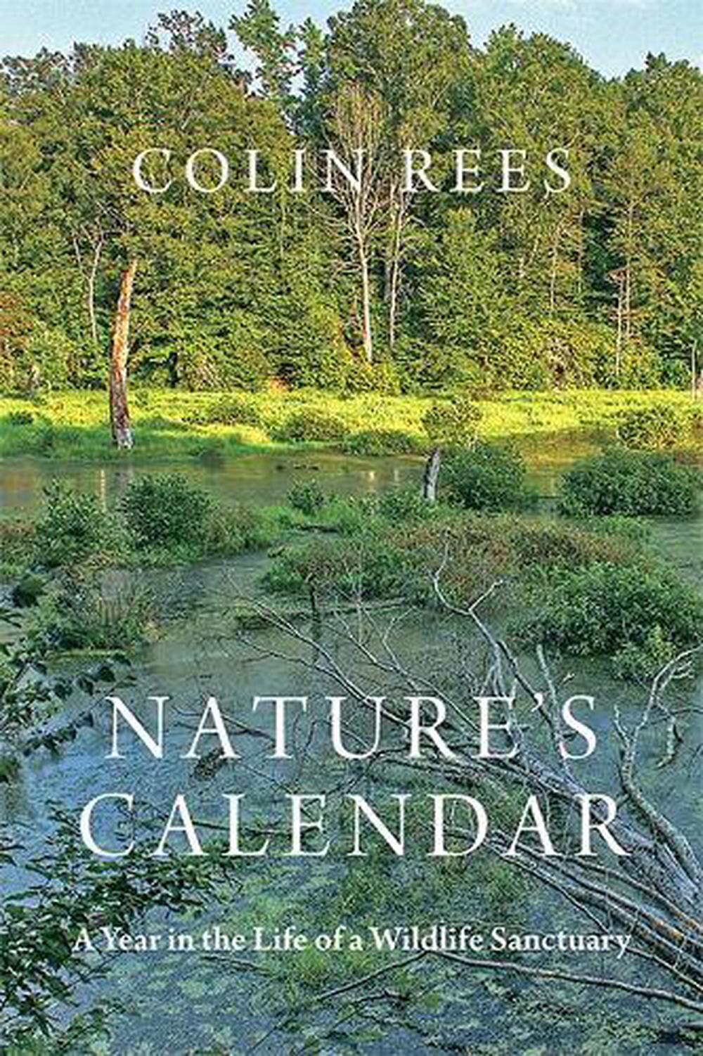 nature-s-calendar-a-year-in-the-life-of-a-wildlife-sanctuary-by-colin-rees-pape-9781421427430