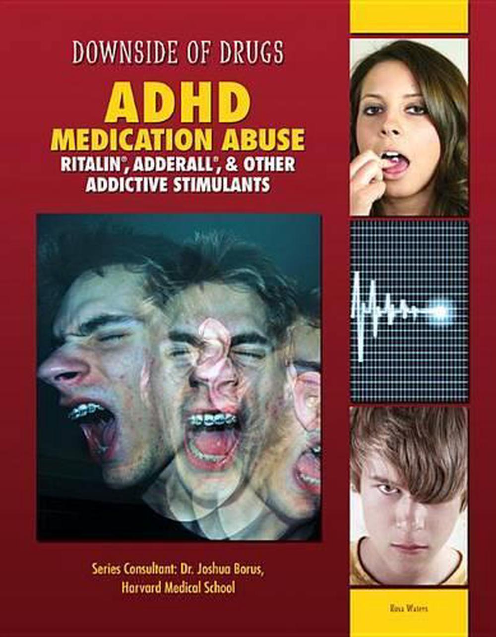 ADHD Medication Abuse Ritalin, Adderall, & Other Addictive Stimulants
