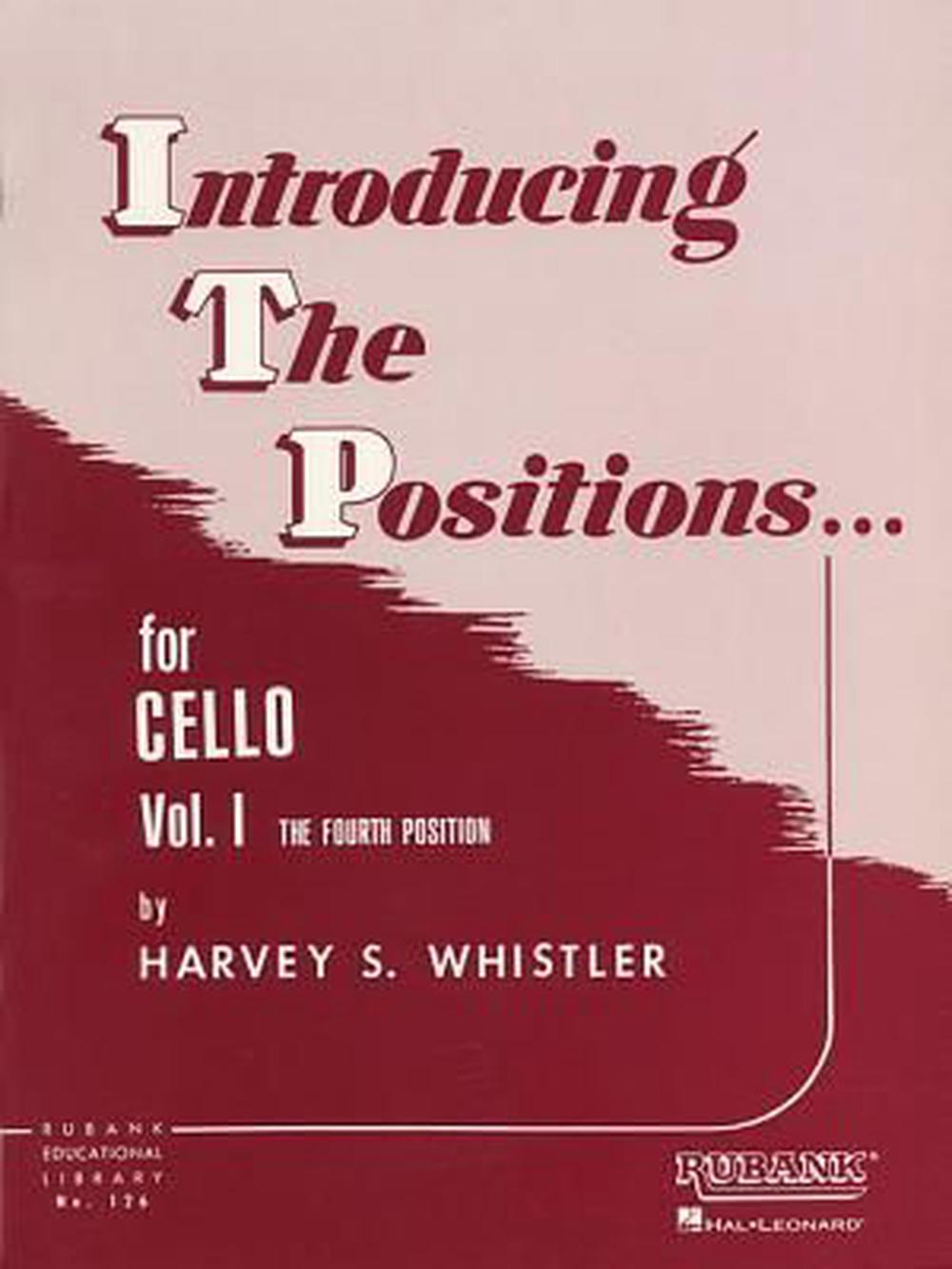 Introducing the Positions for Cello Volume 1 The Fourth Position Volume 1 F 9781423444954