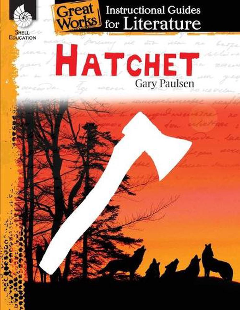 Hatchet A Guide for the Novel by Gary Paulsen An