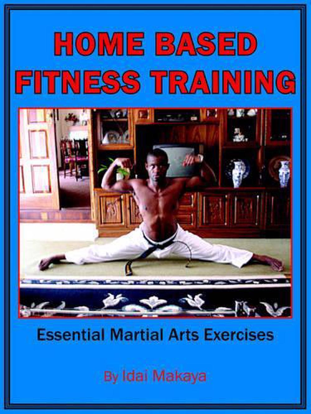 HomeBased Fitness Training Essential Martial Arts