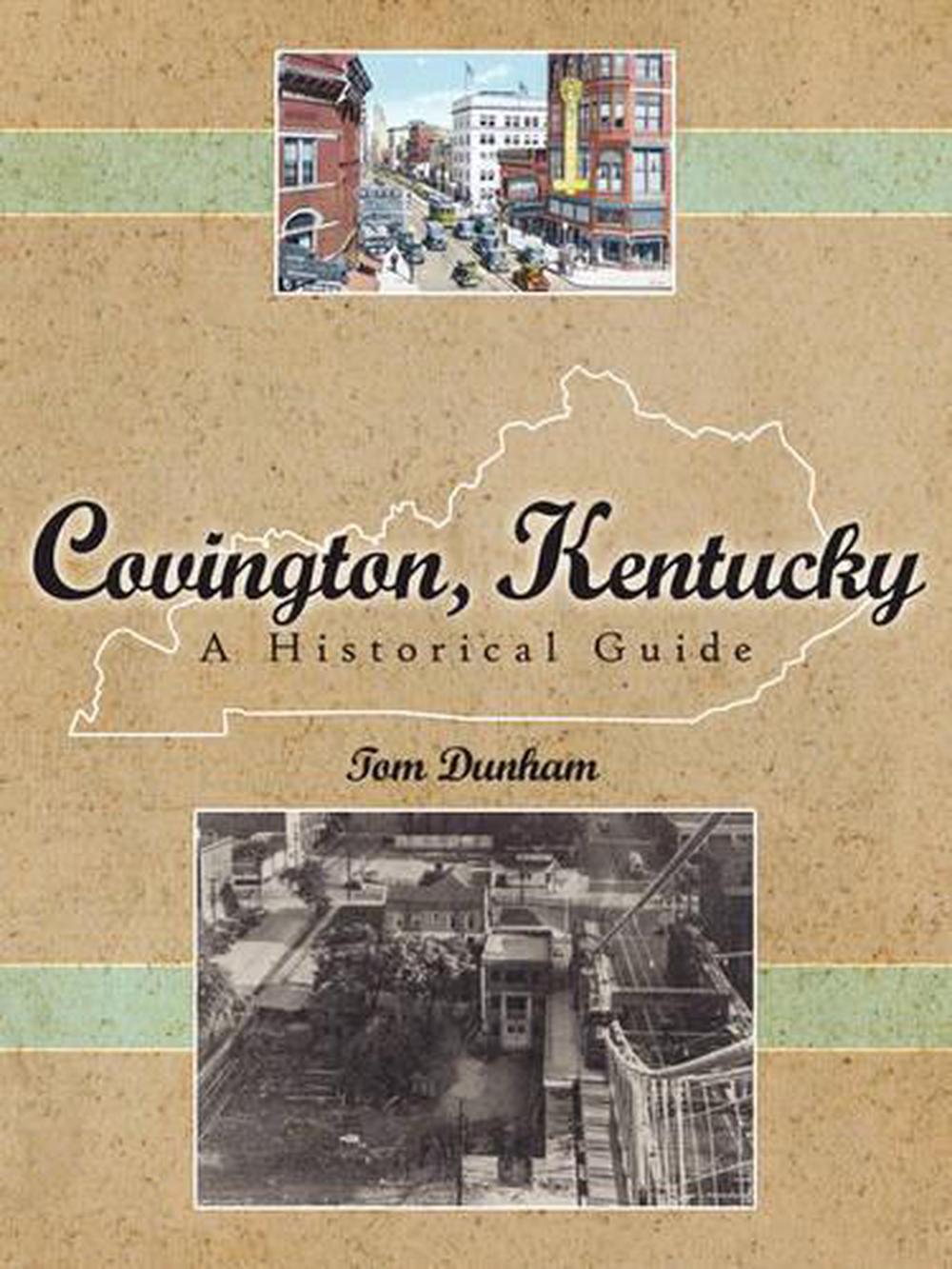 Covington, Kentucky, a Historical Guide by Tom Dunham (English
