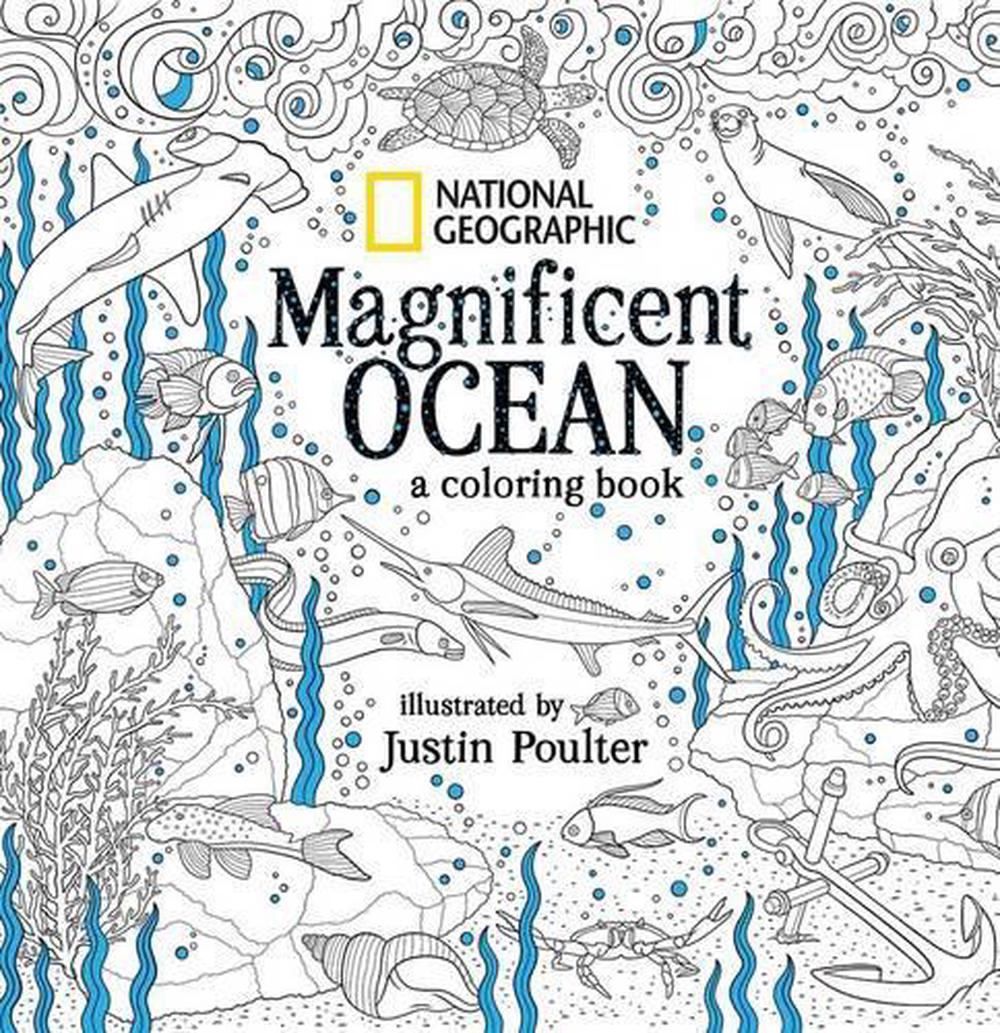 Download National Geographic Magnificent Ocean: An Adult Coloring Book by Justin Poulter 9781426218163 | eBay