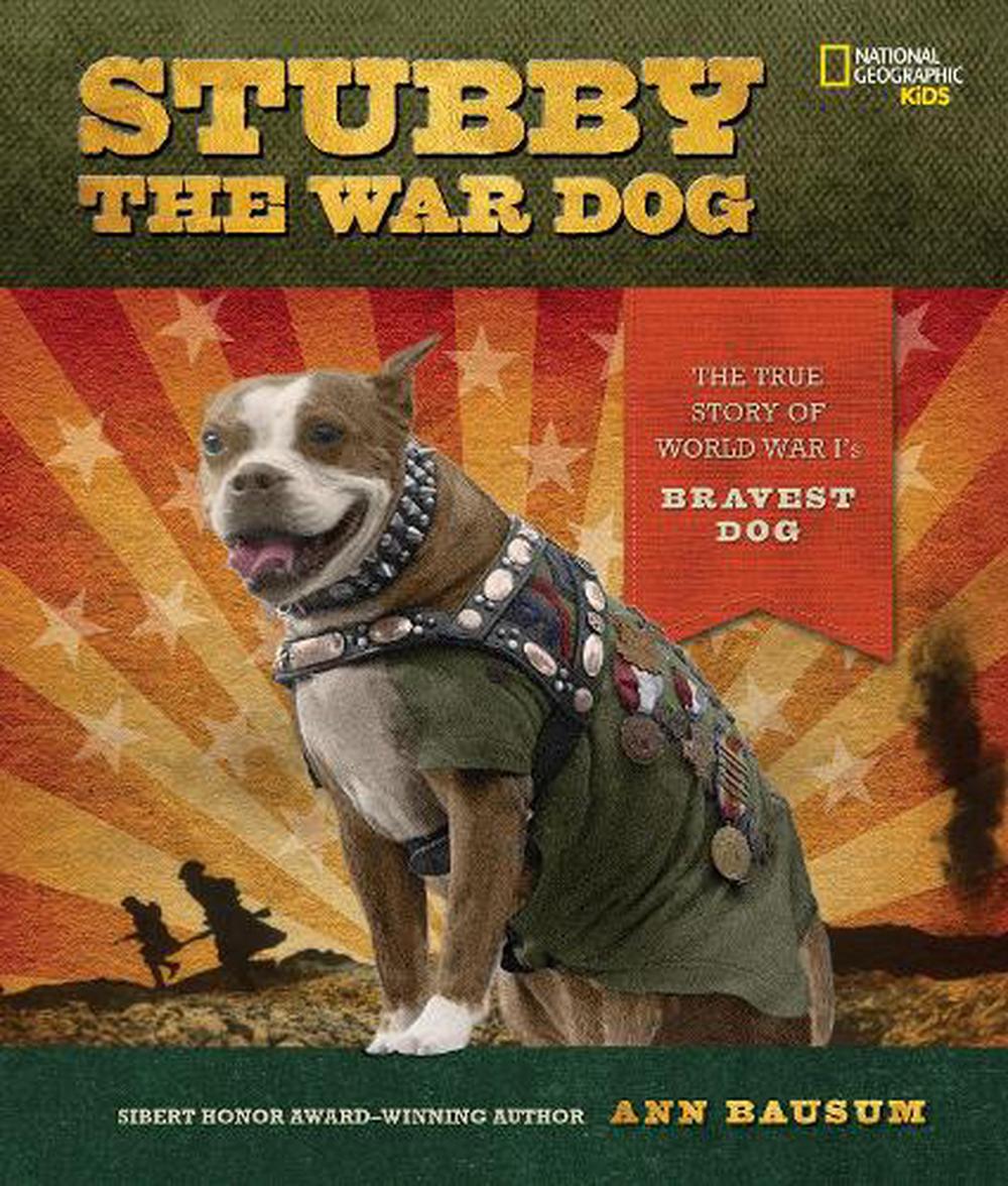 Stubby the War Dog: The True Story of World War I's ...