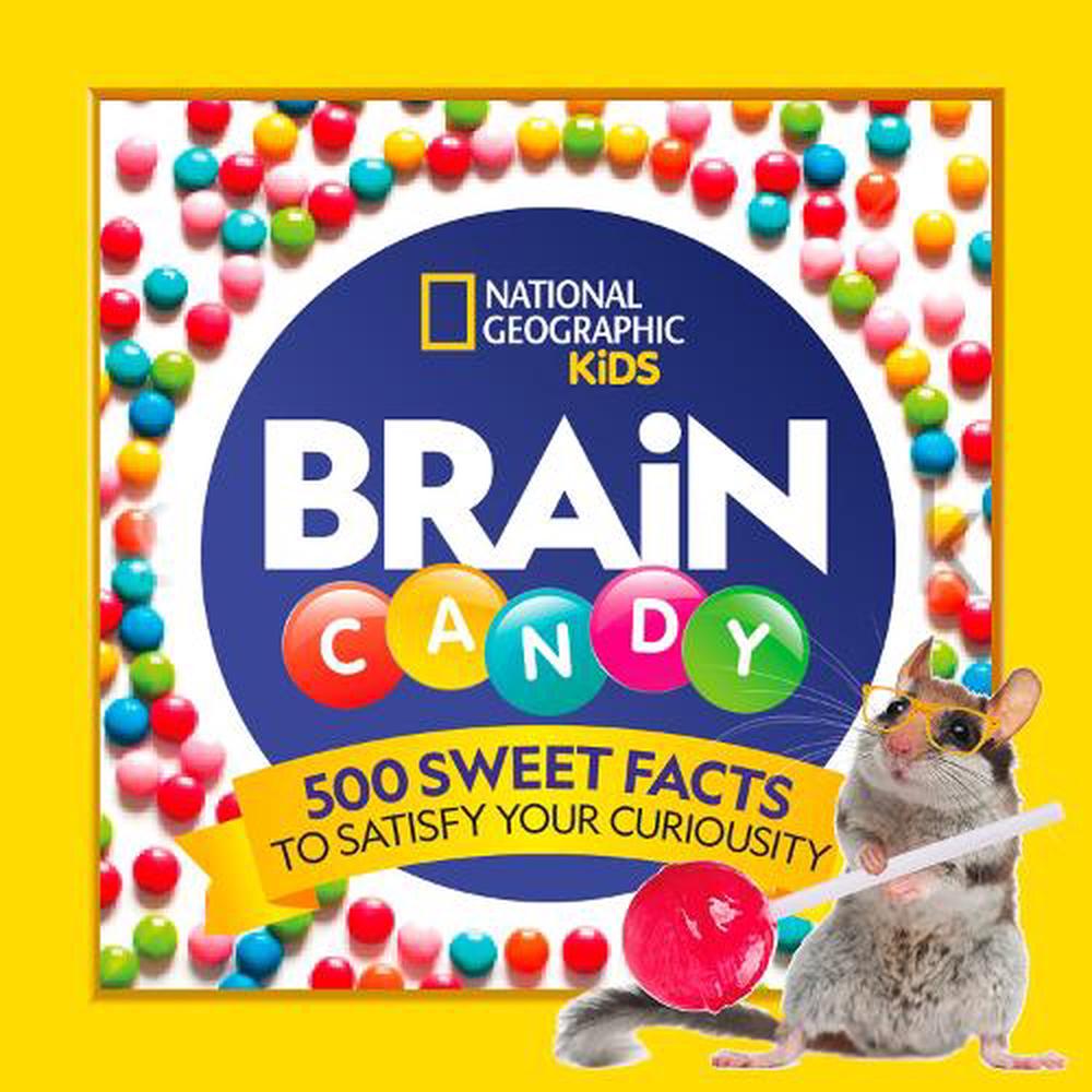 Brain Candy 500 Sweet Facts To Satisfy Your Curiosity By National 2308