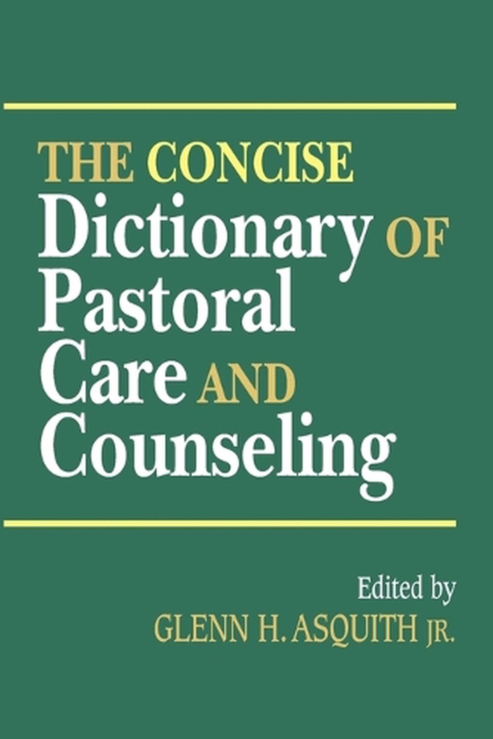 the-concise-dictionary-of-pastoral-care-and-counseling-by-glenn-h