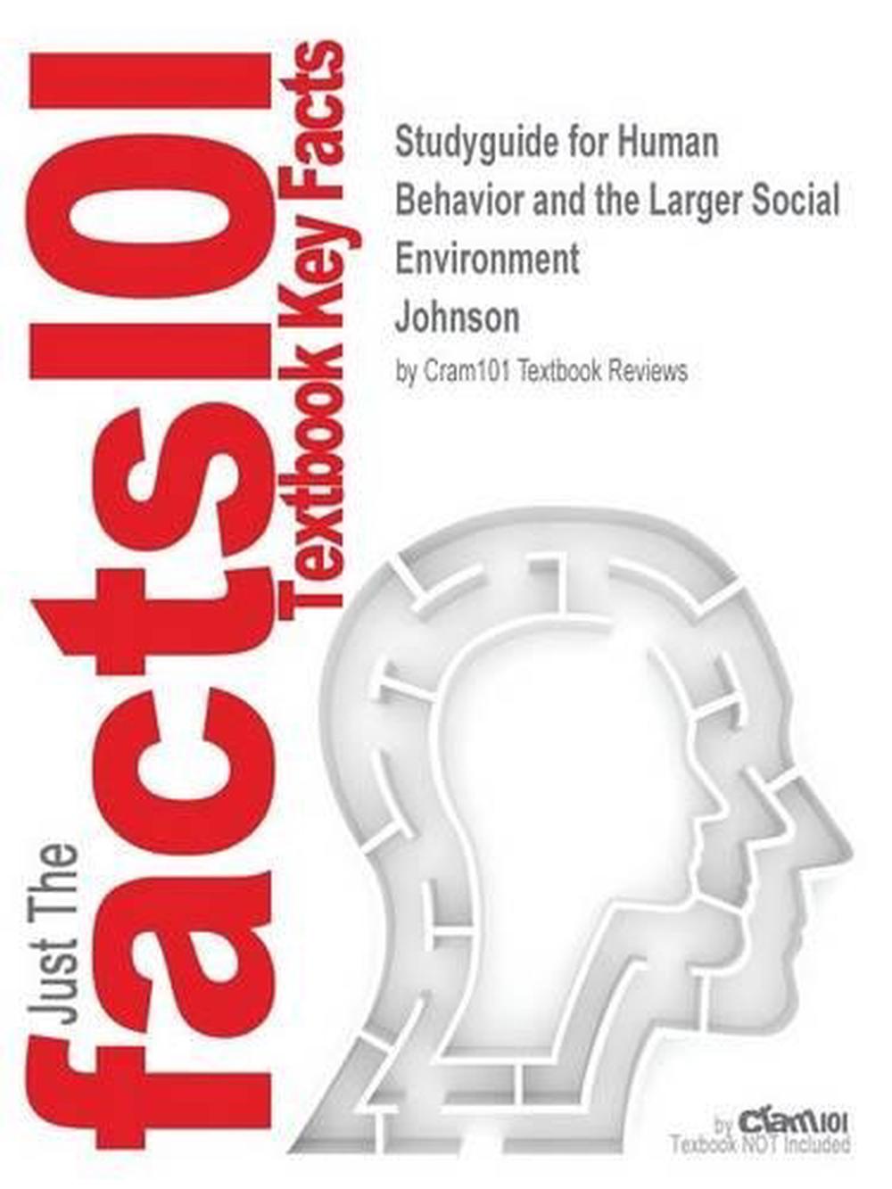 Studyguide for Human Behavior and the Larger Social Environment by Johnson, ISBN 9781428817678
