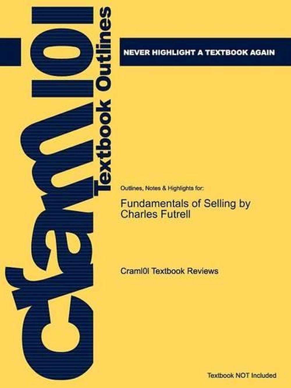 Studyguide for Fundamentals of Selling by Futrell, Charles, Isbn