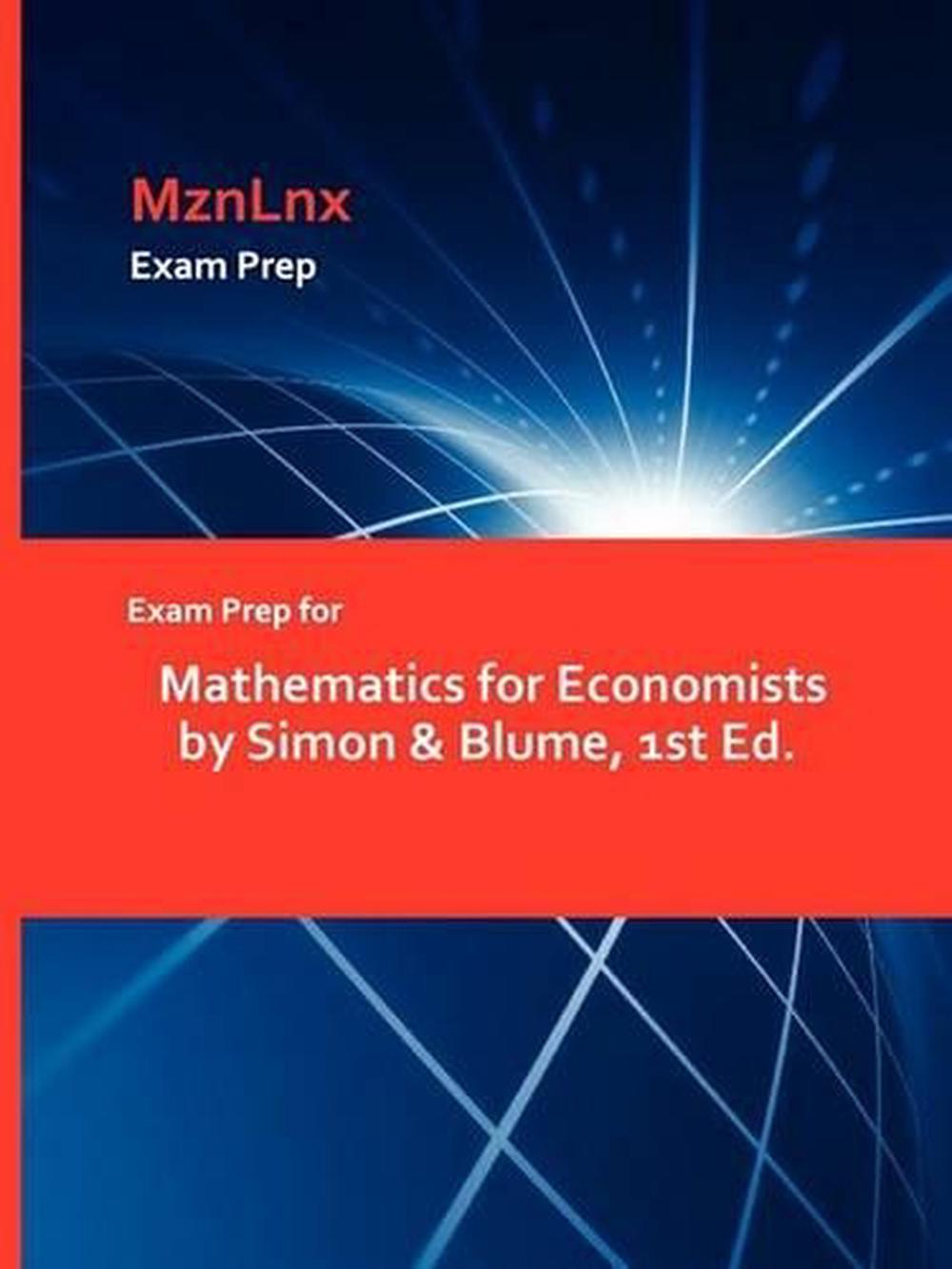 Exam Prep for Mathematics for Economists by Simon & Blume, 1st Ed. by ...