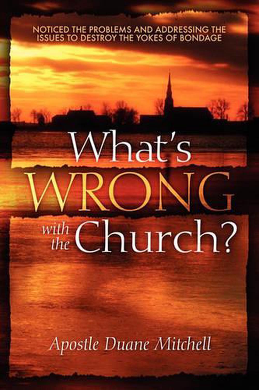 what-s-wrong-with-the-church-noticed-the-problems-and-addressing-the