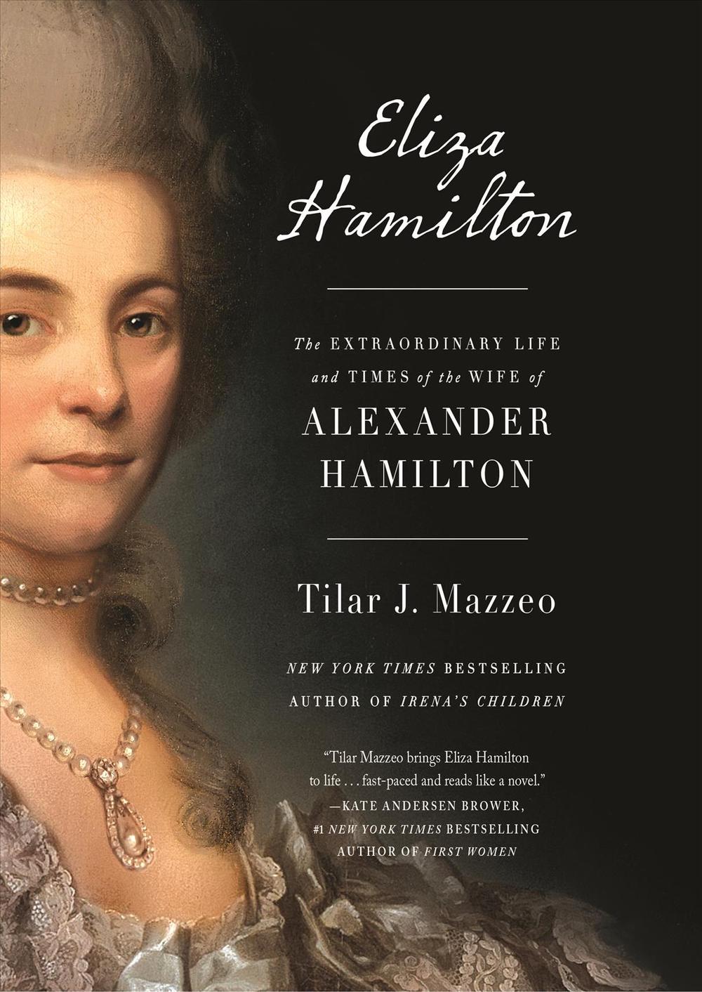 Eliza Hamilton: The Extraordinary Life and Times of the ...