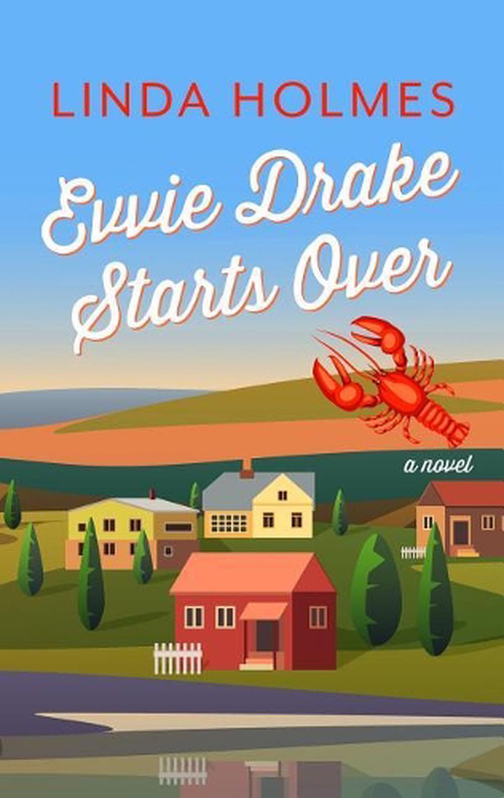 Evvie Drake Starts Over A Novel By Linda Holmes English Library 