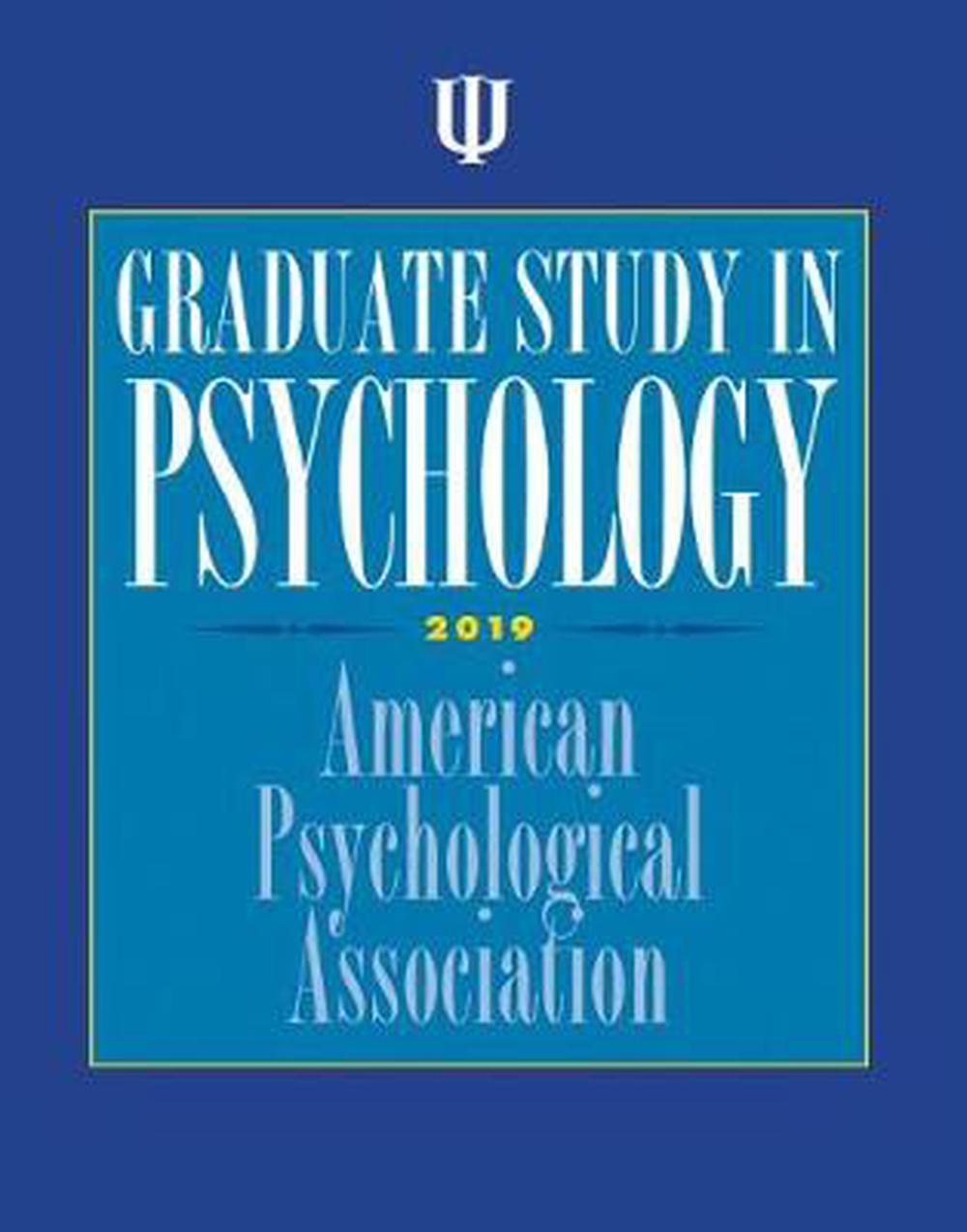 Graduate Study in Psychology, 2019 Edition by American Psychological