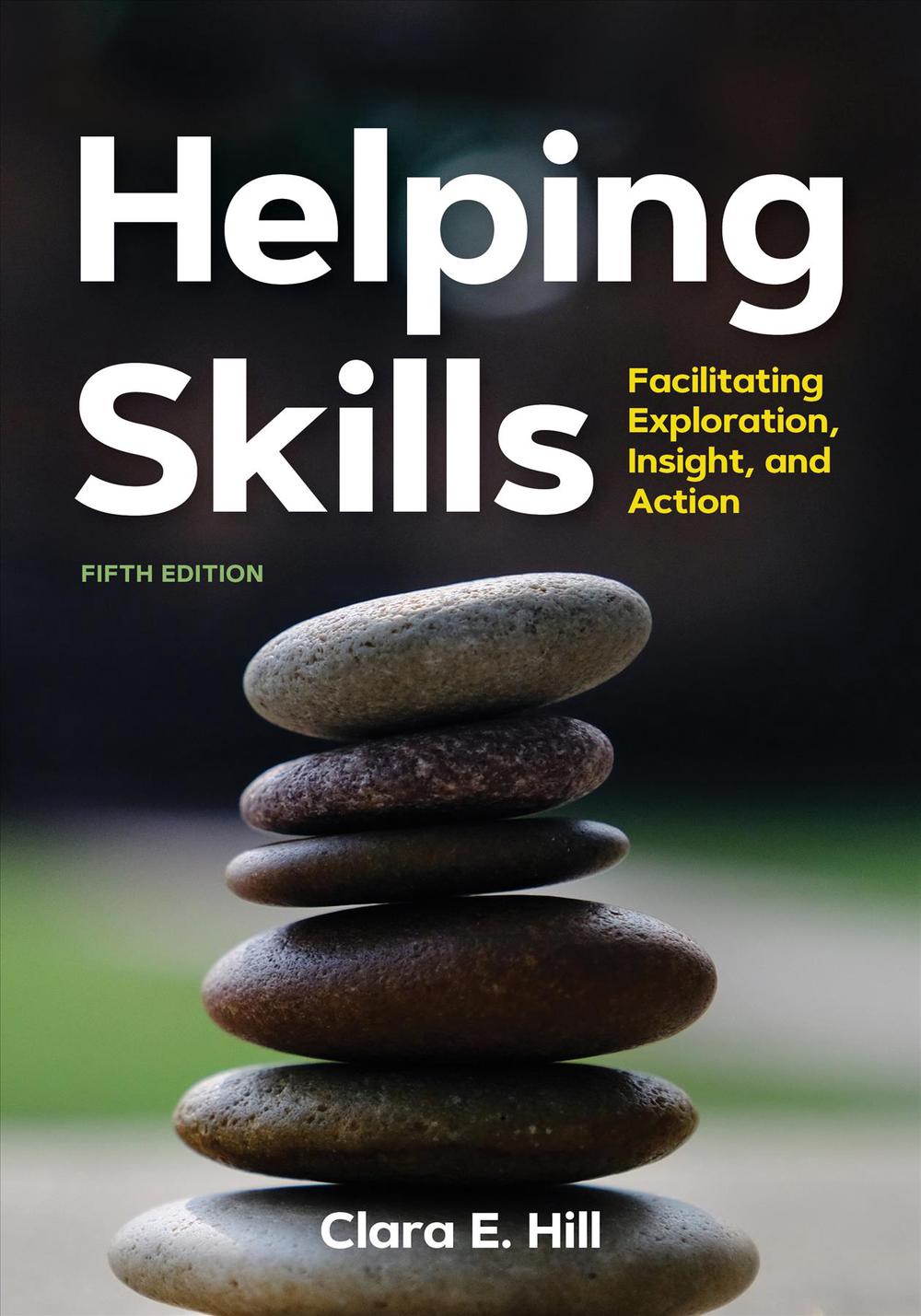 Helping Skills Facilitating Exploration, Insight, and Action 5th Edition by Cla 9781433831379