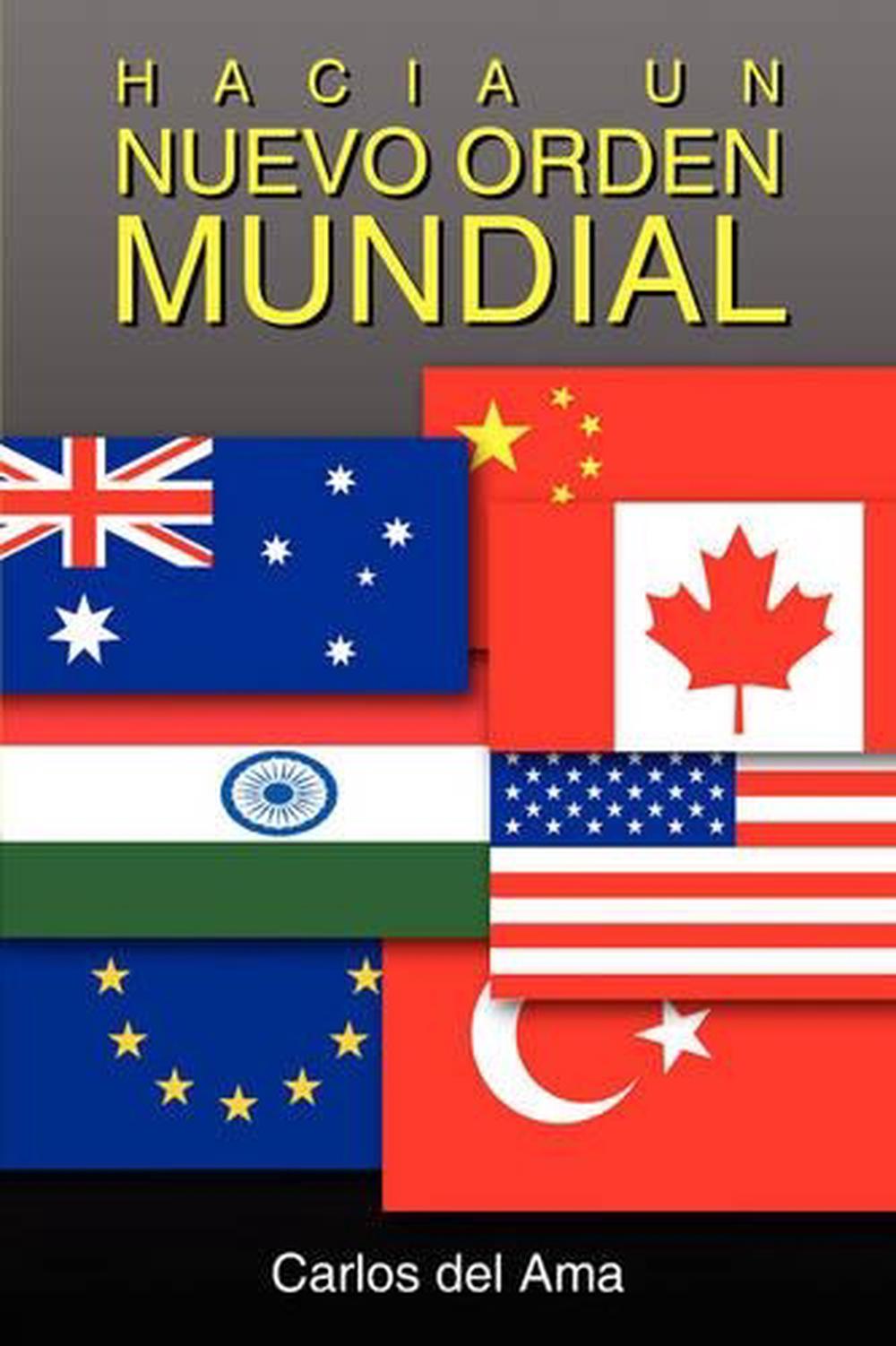 Hacia Un Nuevo Orden Mundial by Carlos Del Ama (Spanish) Paperback Book