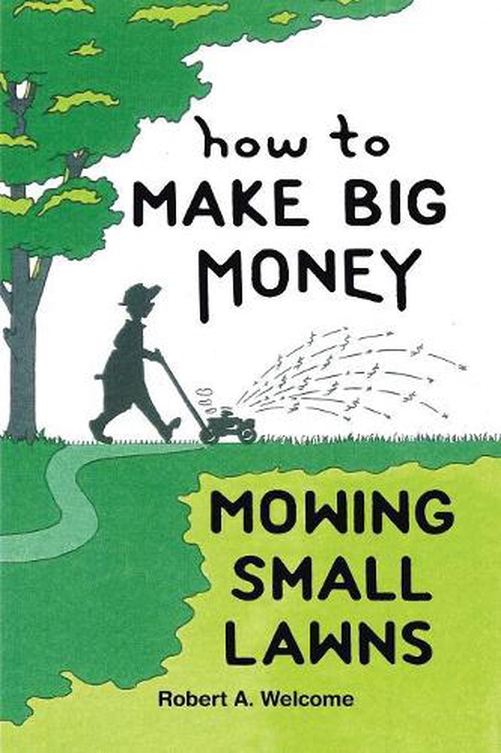 How To Make Big Money Mowing Small Lawns