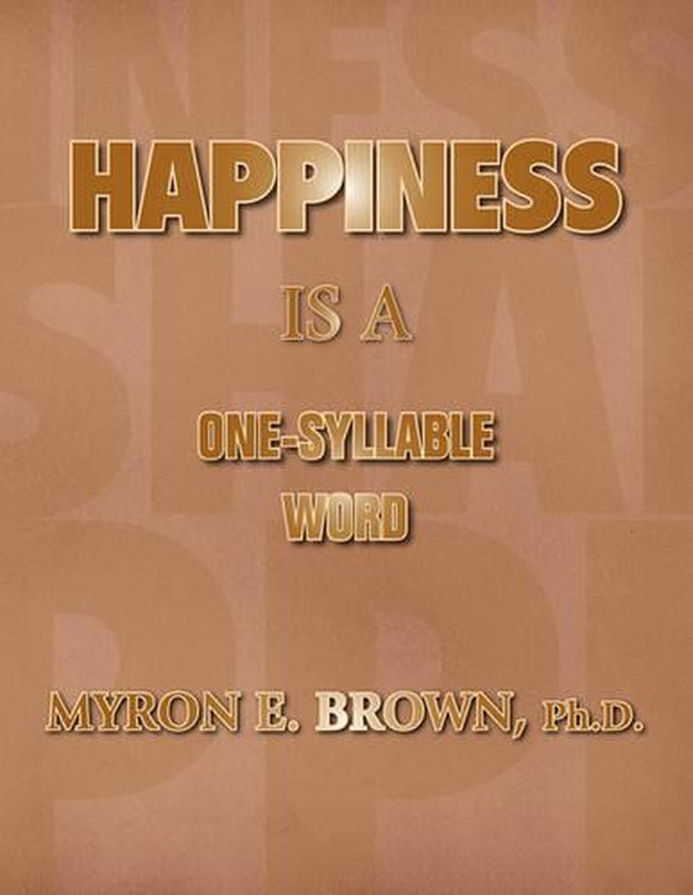 happiness-is-a-one-syllable-word-by-dr-myron-brown-english-paperback-book-fre-9781436303217