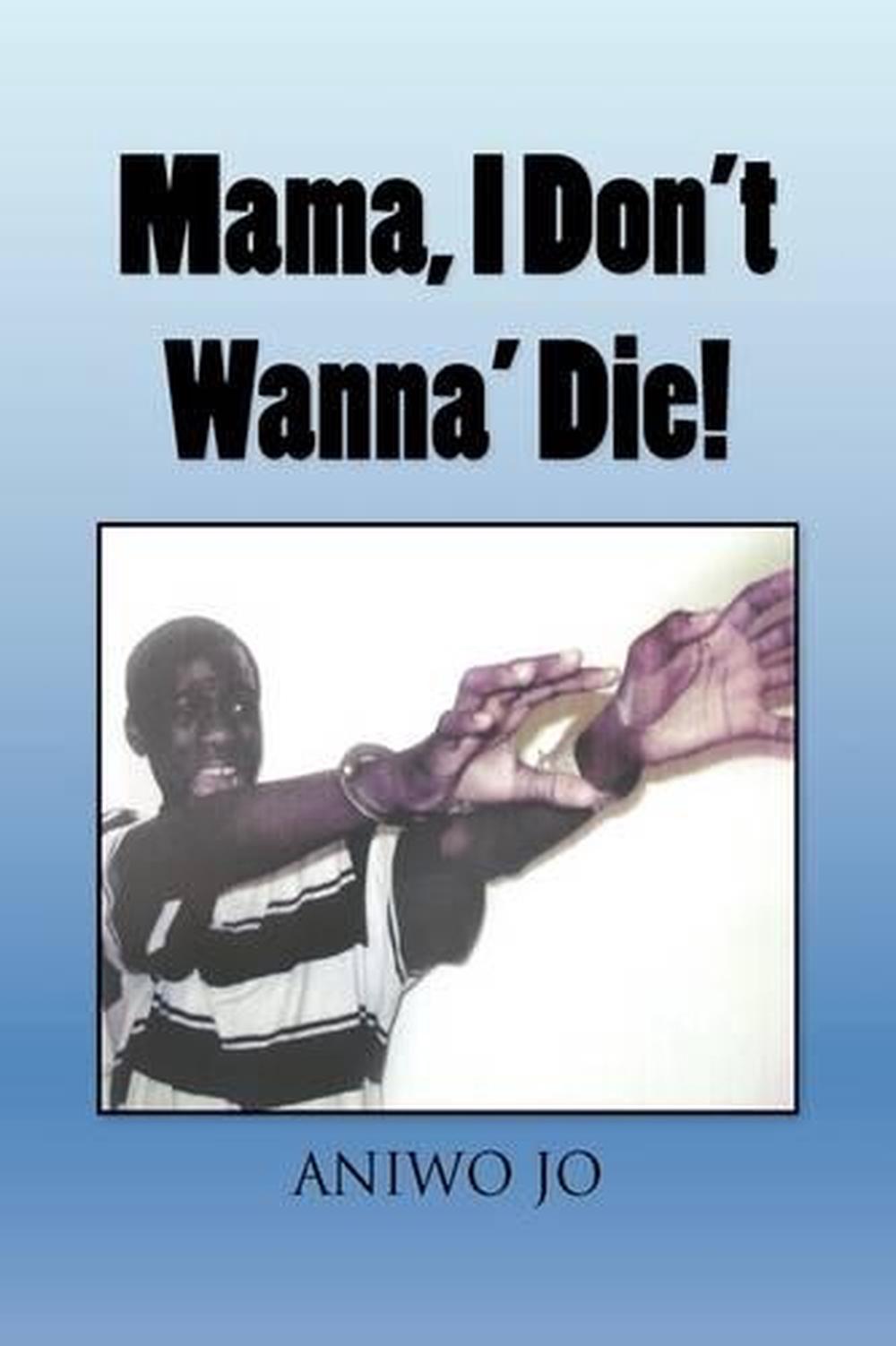 I Don't Wanna Die A Virgin Comic Mama, I Don't Wanna' Die! by Aniwo Jo (English) Paperback Book Free