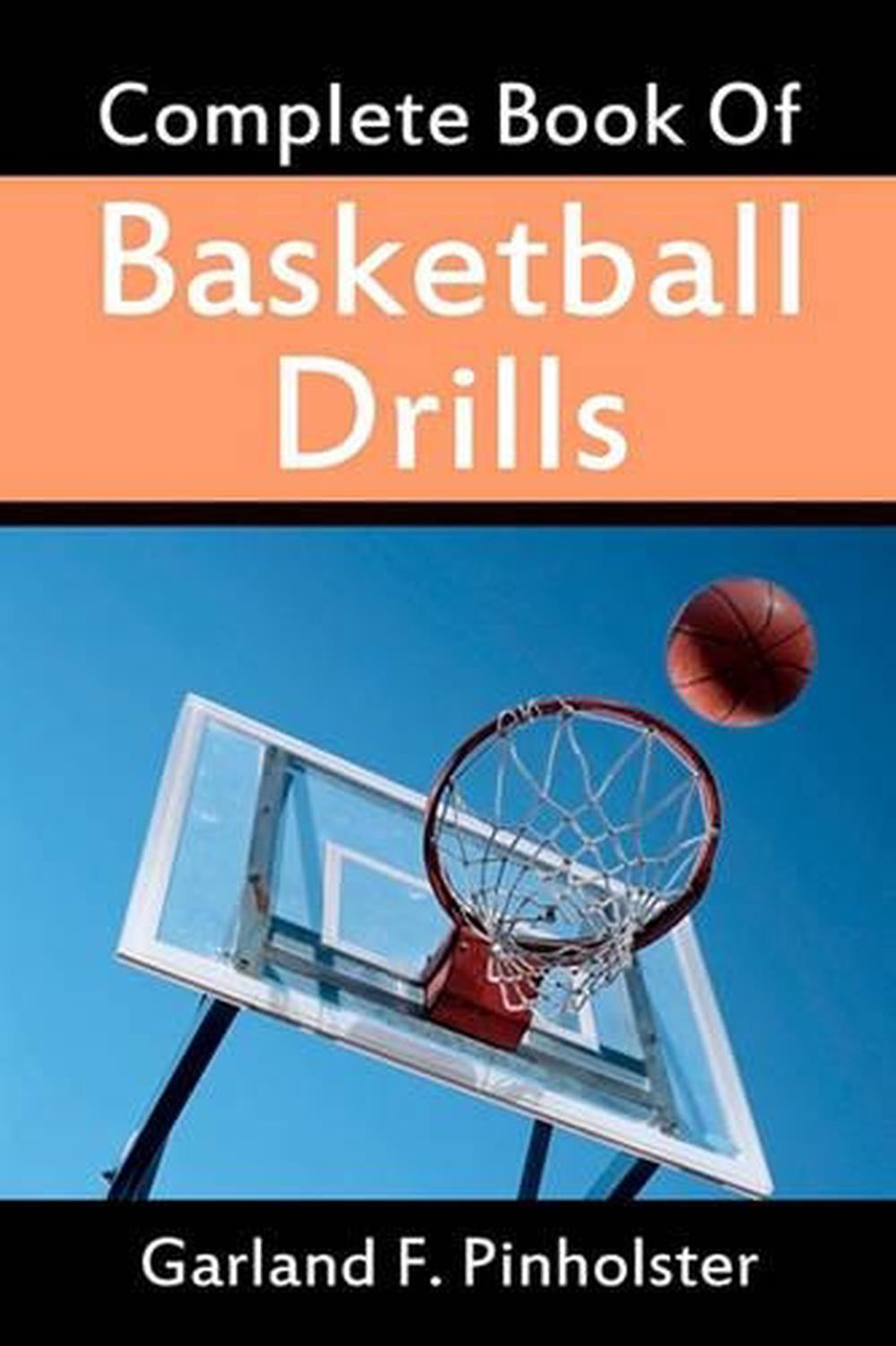 Complete Book of Basketball Drills by Garland F. Pinholster (English