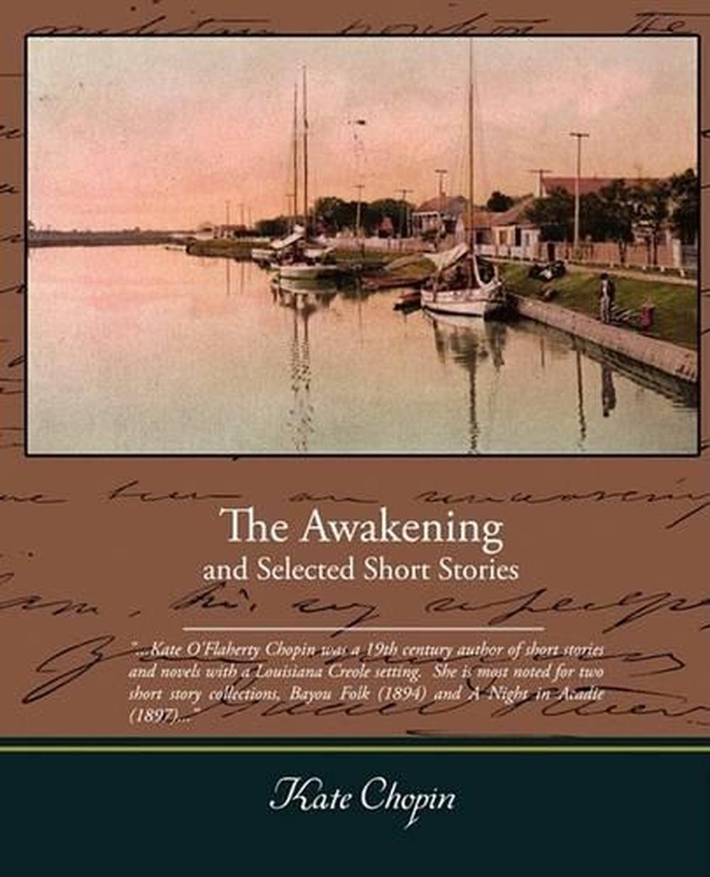 the awakening and selected stories by kate chopin the awakening and selected stories by kate chopin