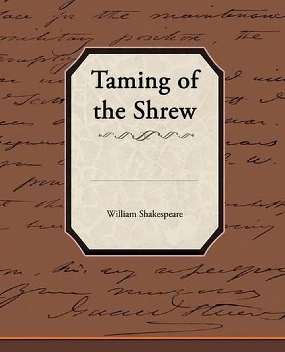 The Taming of the Shrew by William Shakespeare The Taming of the Shrew by William Shakespeare