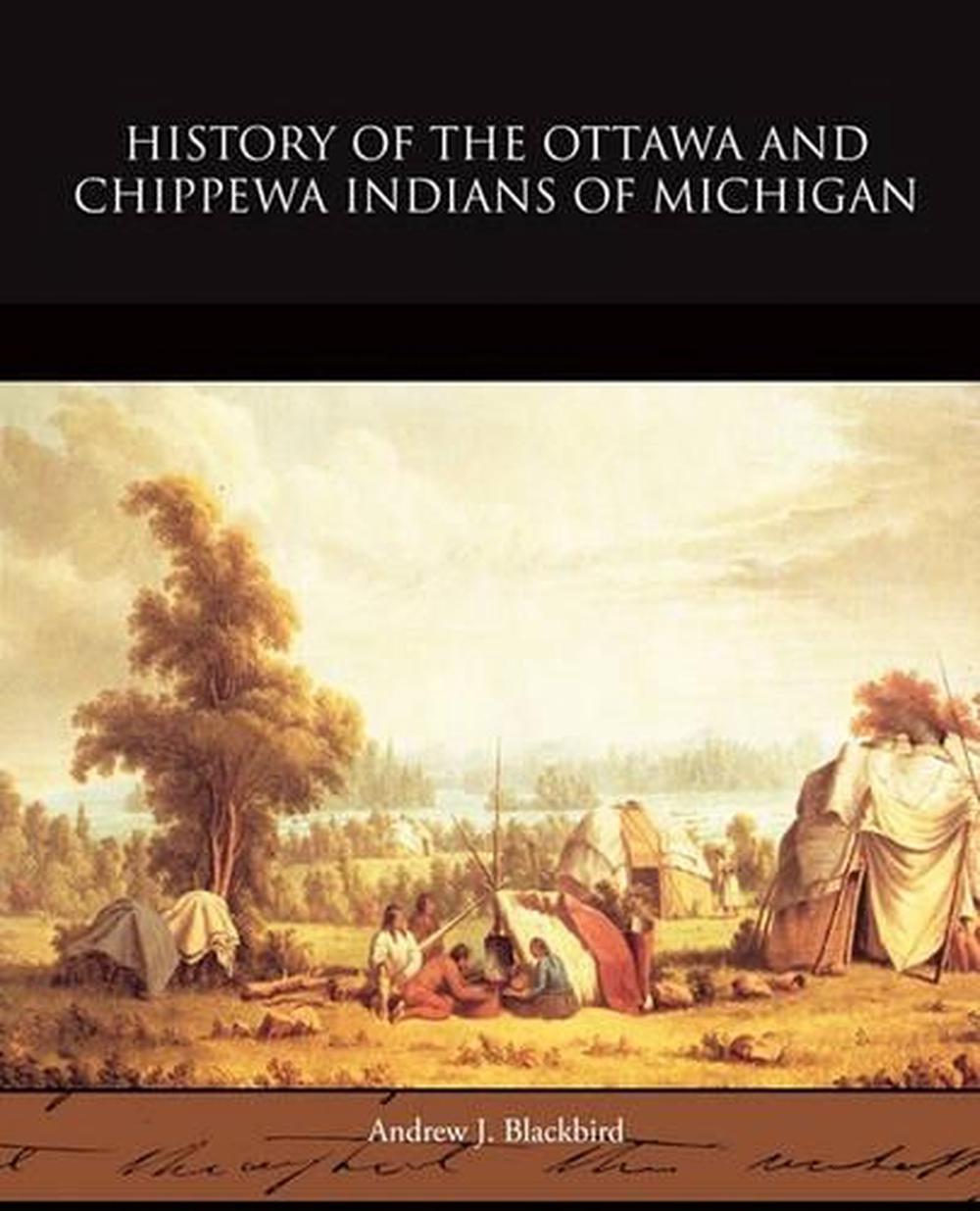 History Of The Ottawa And Chippewa Indians Of Michigan By