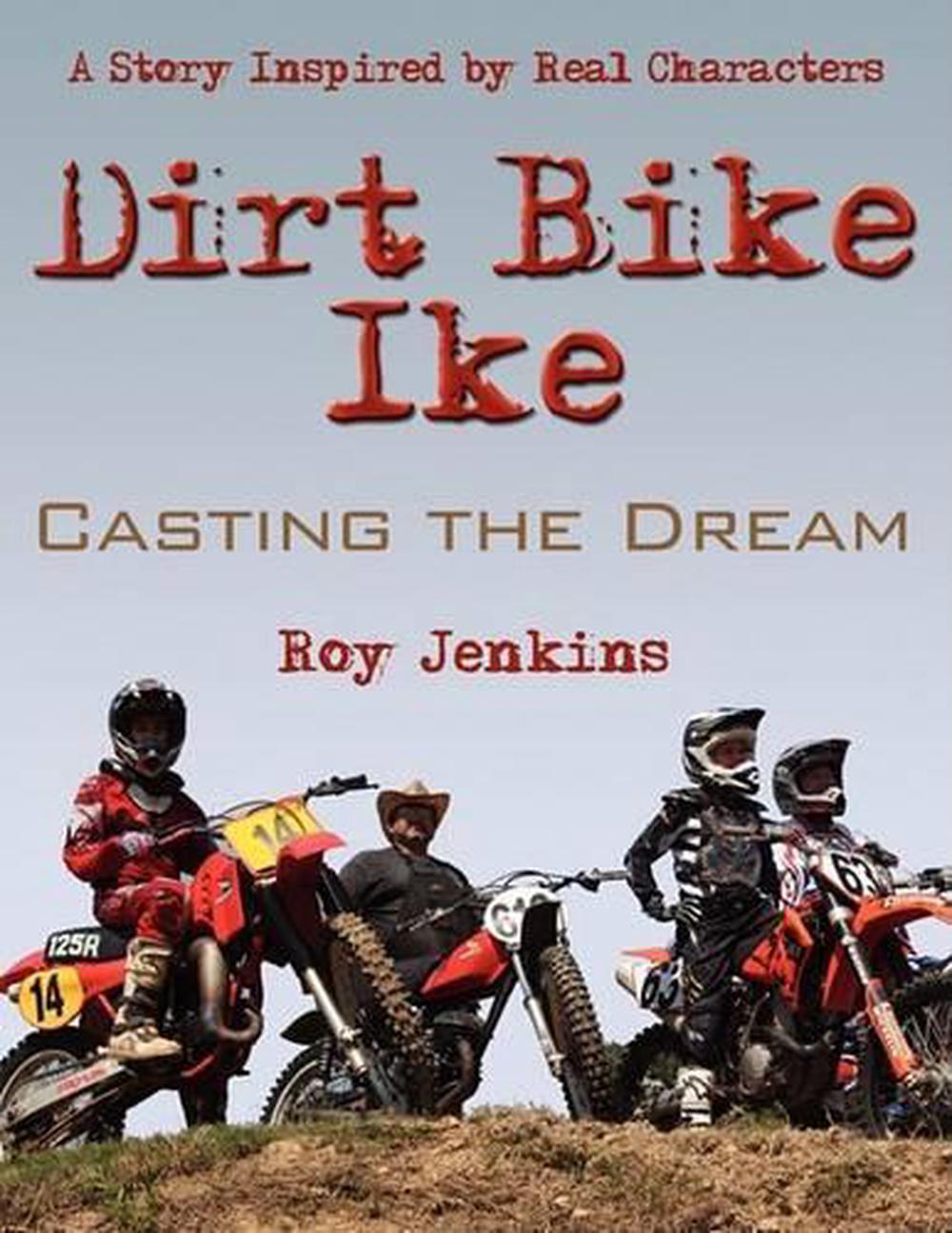 Dirt Bike Ike: Casting the Dream by Roy Jenkins (English) Paperback ...