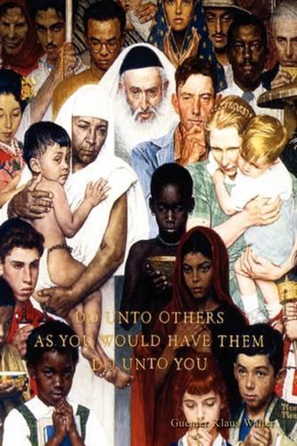 do-unto-others-as-you-would-have-them-do-unto-you-by-klaus-walter