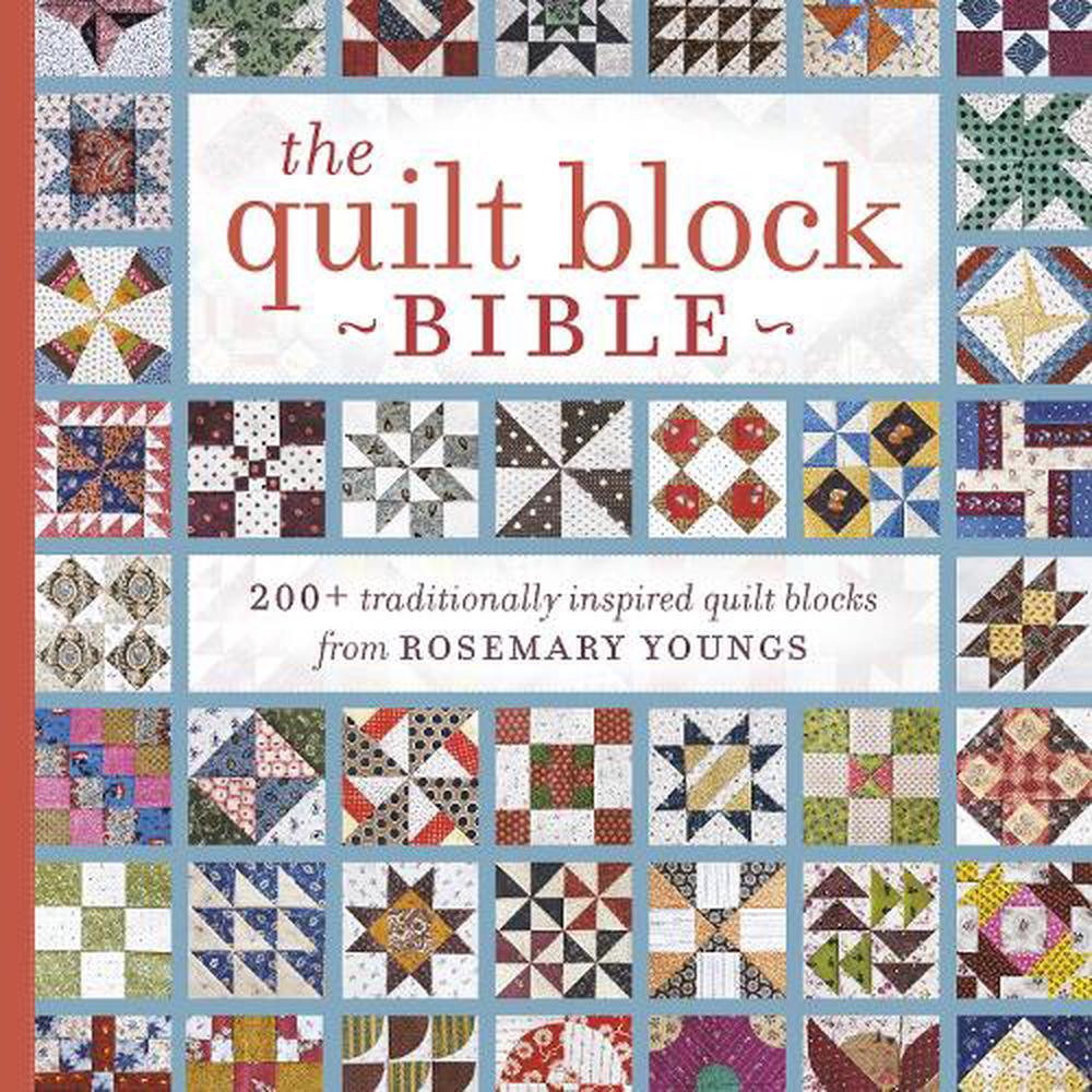 the-quilt-block-bible-200-traditionally-inspired-quilt-blocks-from-rosemary-yo-9781440238505