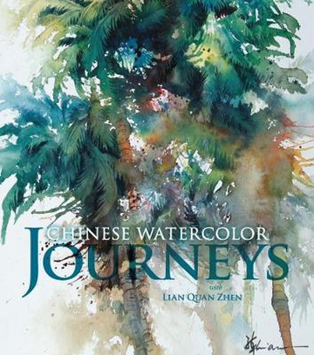 Chinese Watercolor Journeys With Lian Quan Zhen