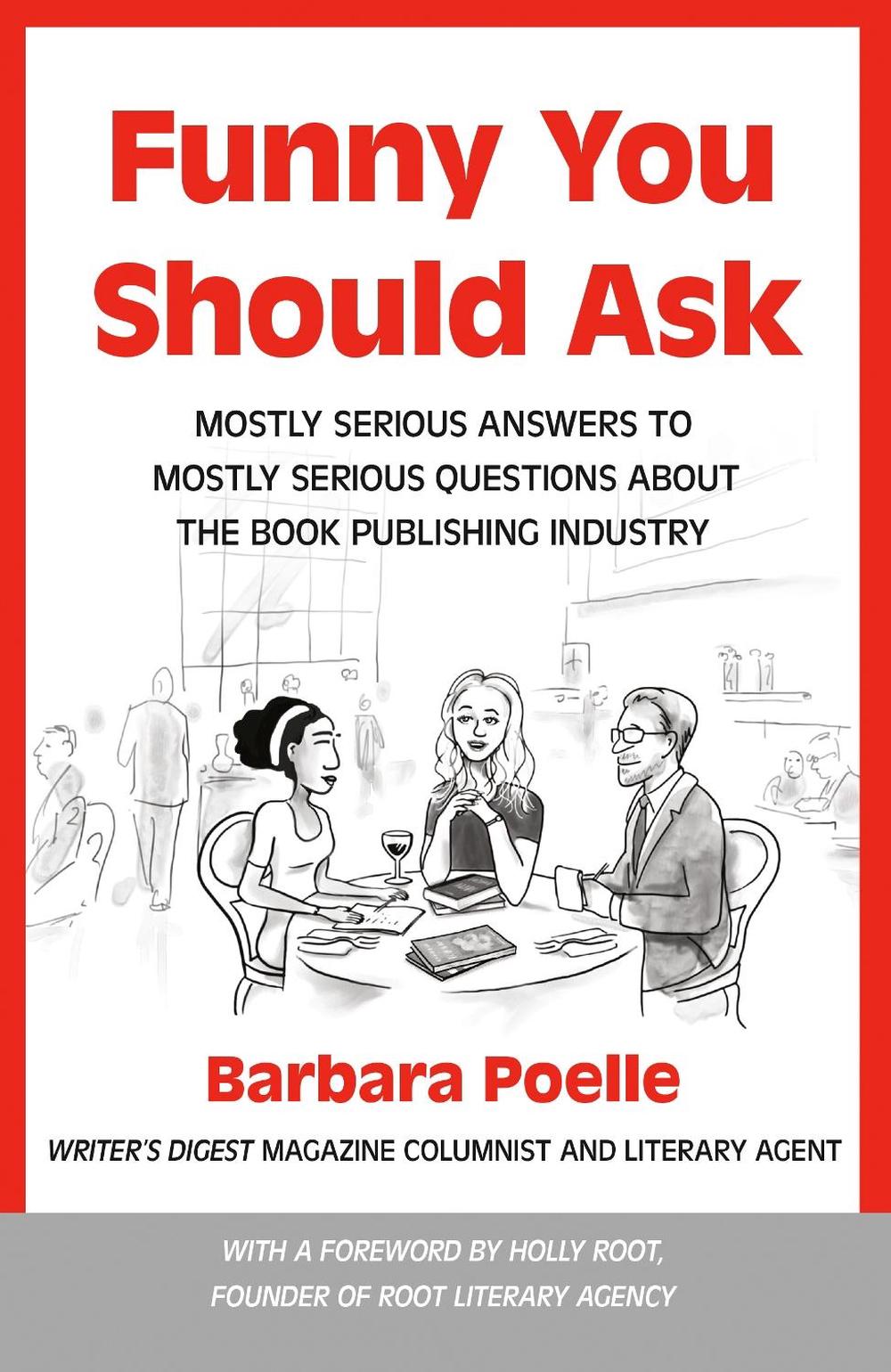 Funny You Should Ask Mostly Serious Answers to Mostly Serious