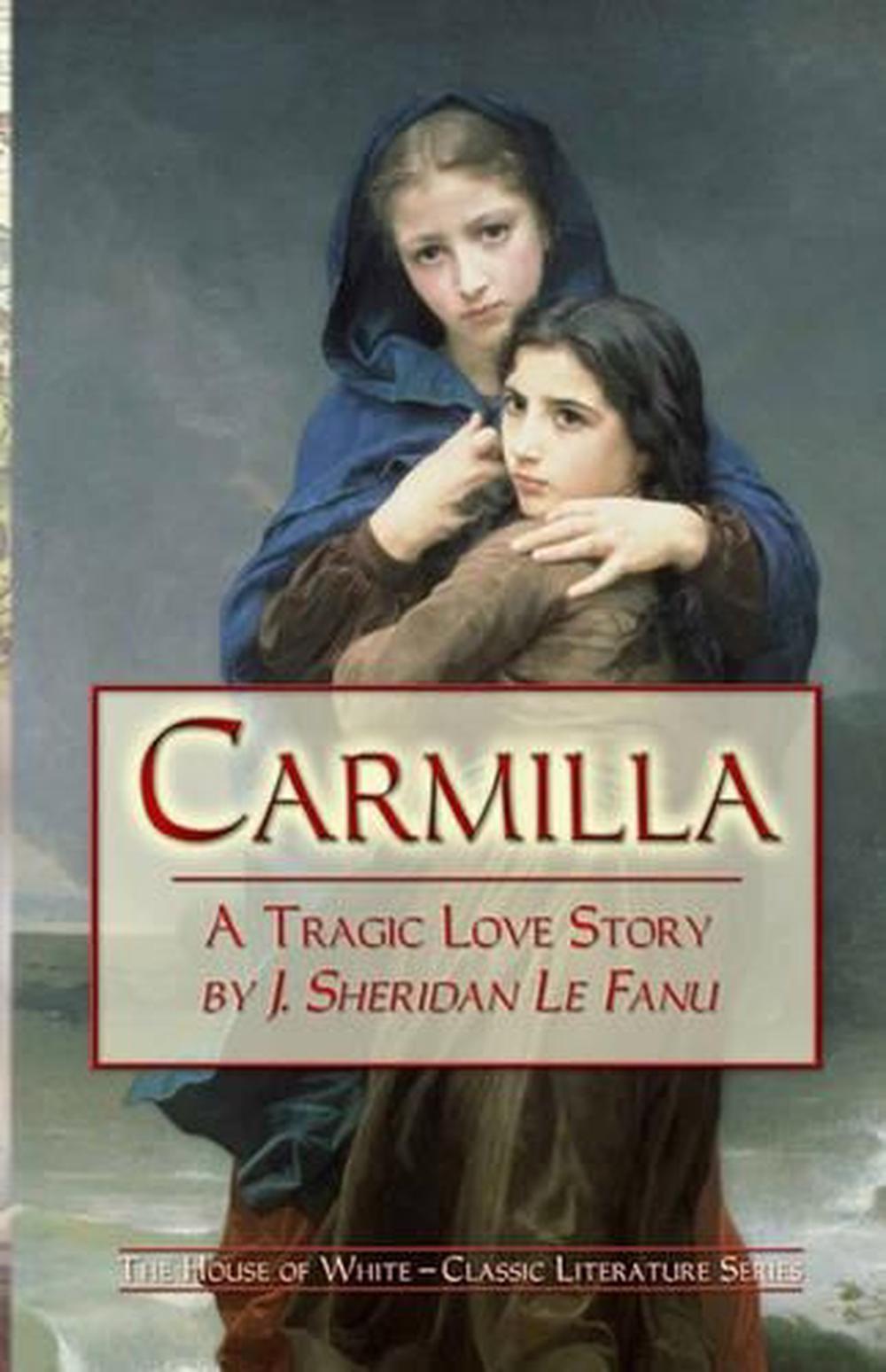 Carmilla A Tragic Love Story by J. Sheridan Le Fanu by Joseph Sheridan Le Fanu 9781441436313 eBay Carmilla A Tragic Love Story by J. Sheridan Le Fanu by Joseph Sheridan Le Fanu 9781441436313 eBay