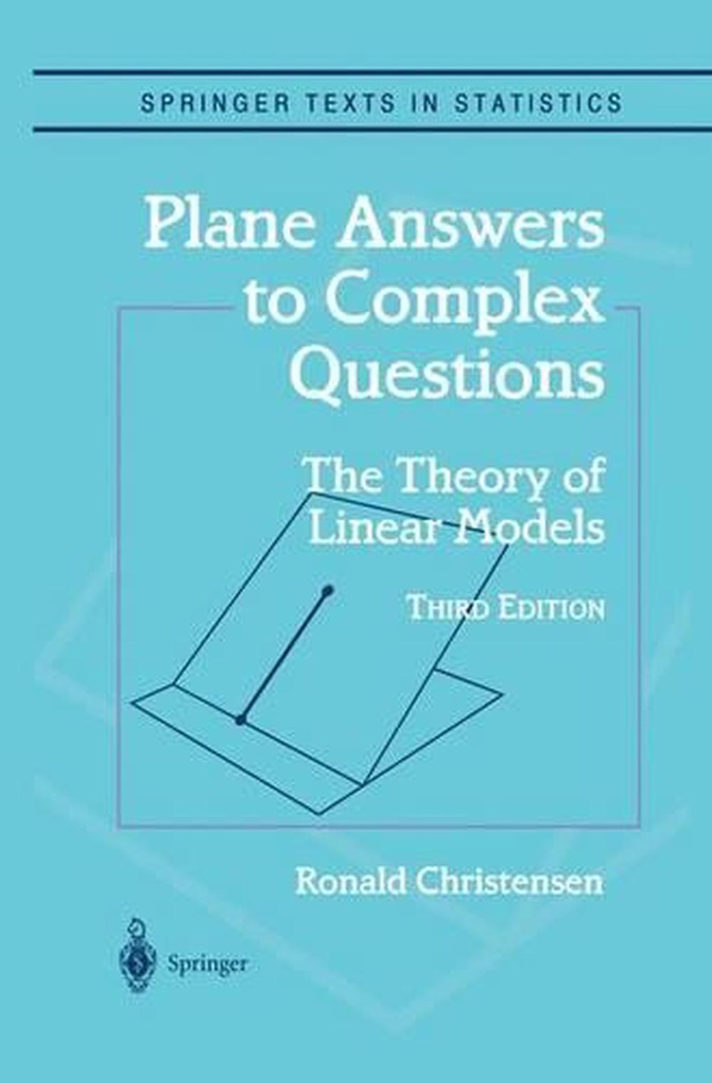 Plane Answers to Complex Questions The Theory of Linear Models by Ronald Christ 9781441929716