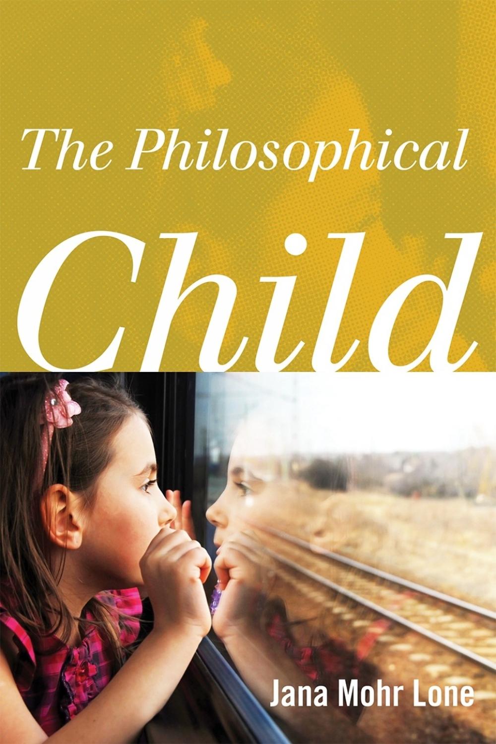 The Philosophical Child by Jana Mohr Lone (English) Hardcover Book