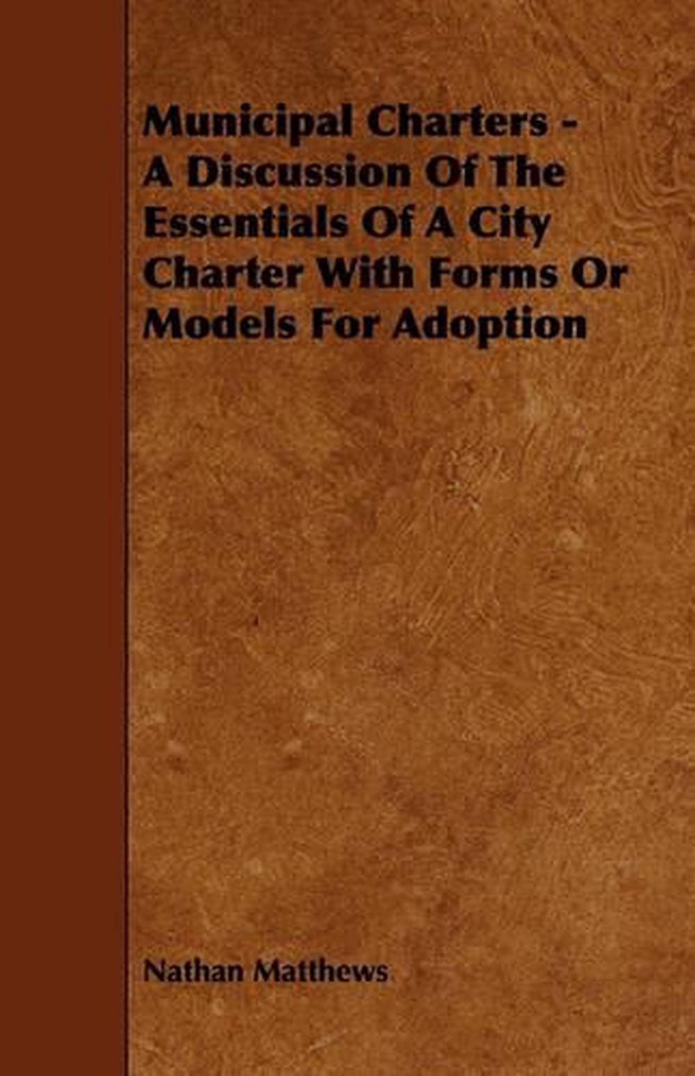 Municipal Charters A Discussion of the Essentials of a City Charter