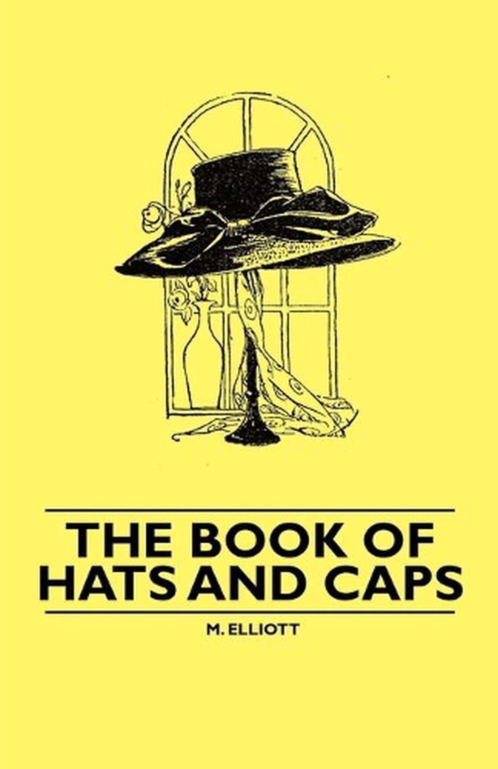 Book of Hats and Caps by M. Elliott (English) Paperback Book Free