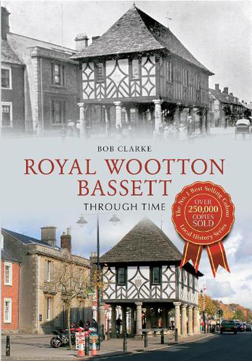 Royal Wootton Bassett by Bob Clarke Paperback Book Free Shipping