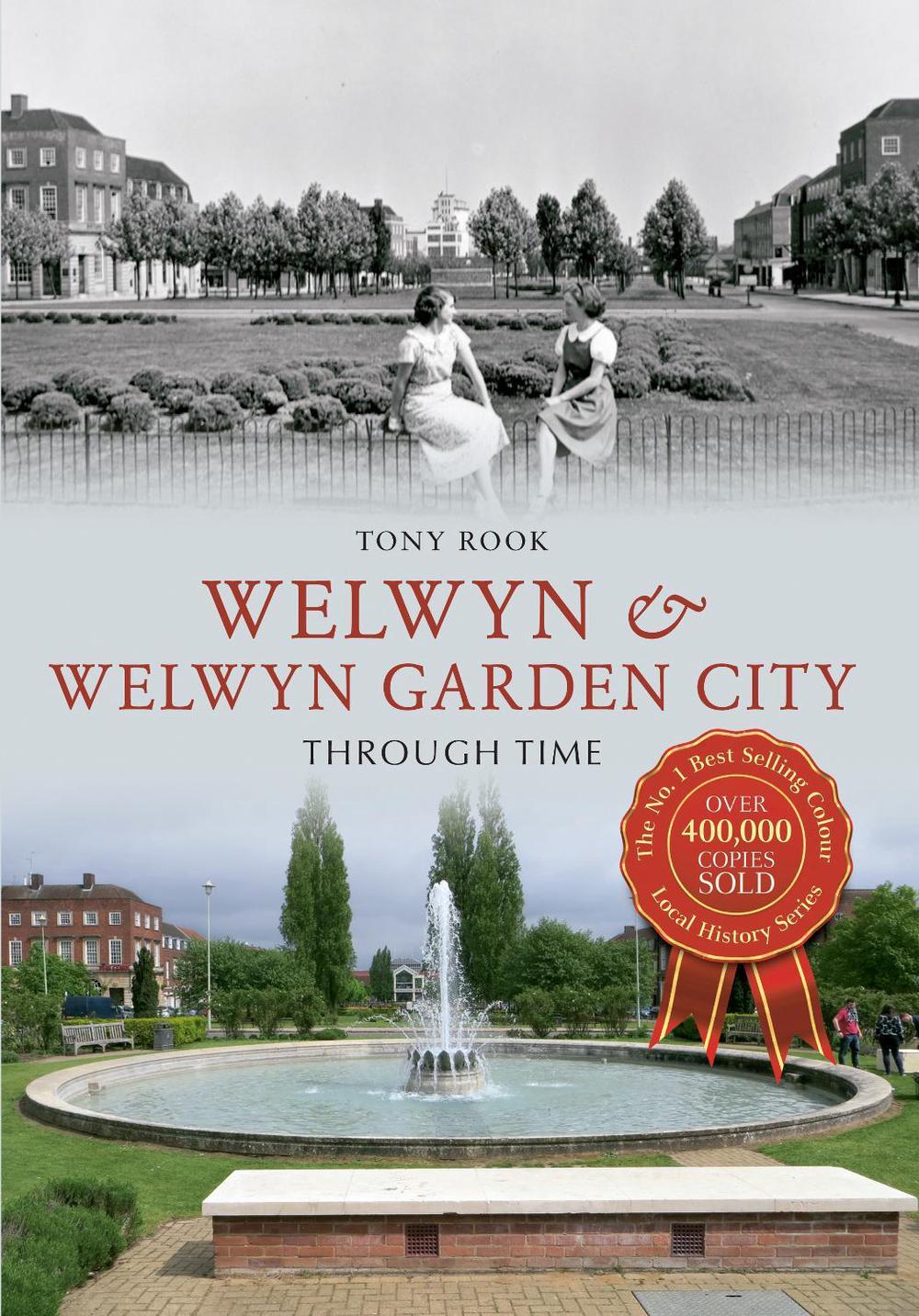 Welwyn & Welwyn Garden City Through Time by Tony Rook Paperback Book