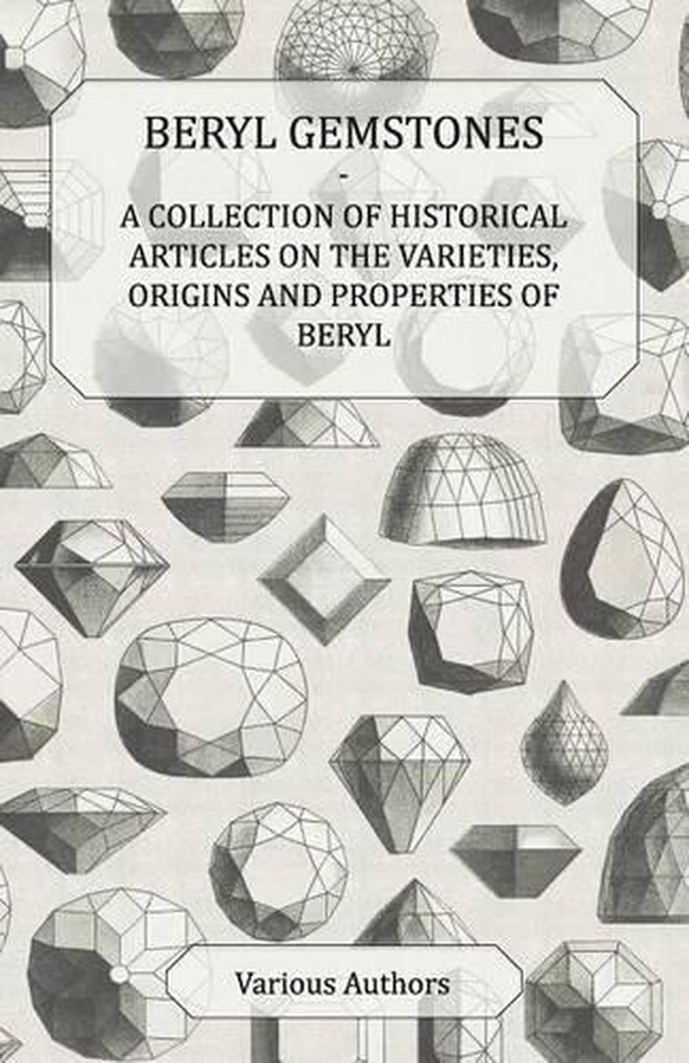 Beryl Gemstones A Collection of Historical Articles on the Varieties