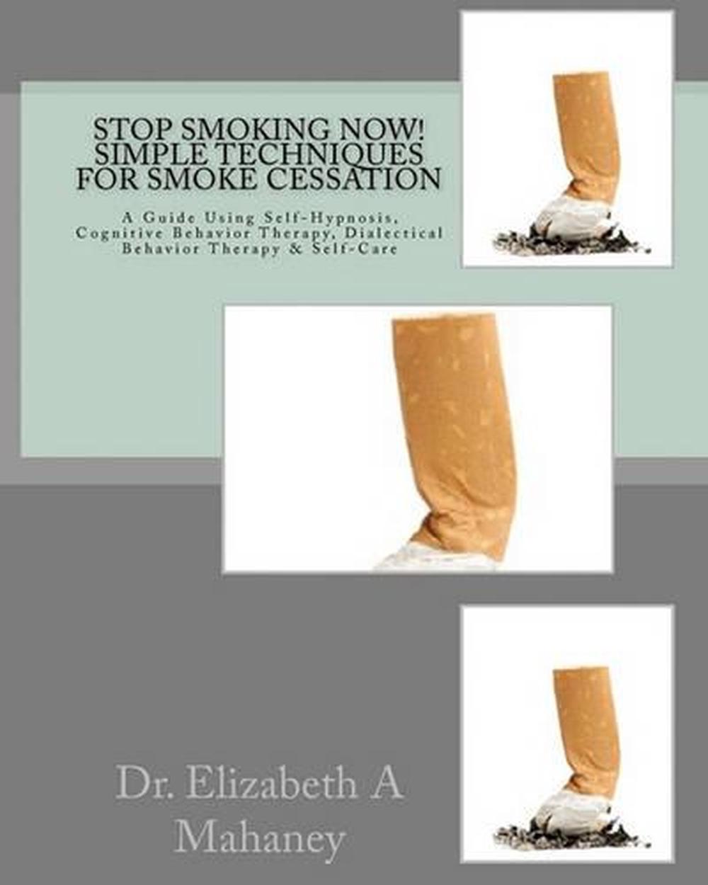 Stop Smoking Now! Simple Techniques for Smoke Cessation A Guide Using