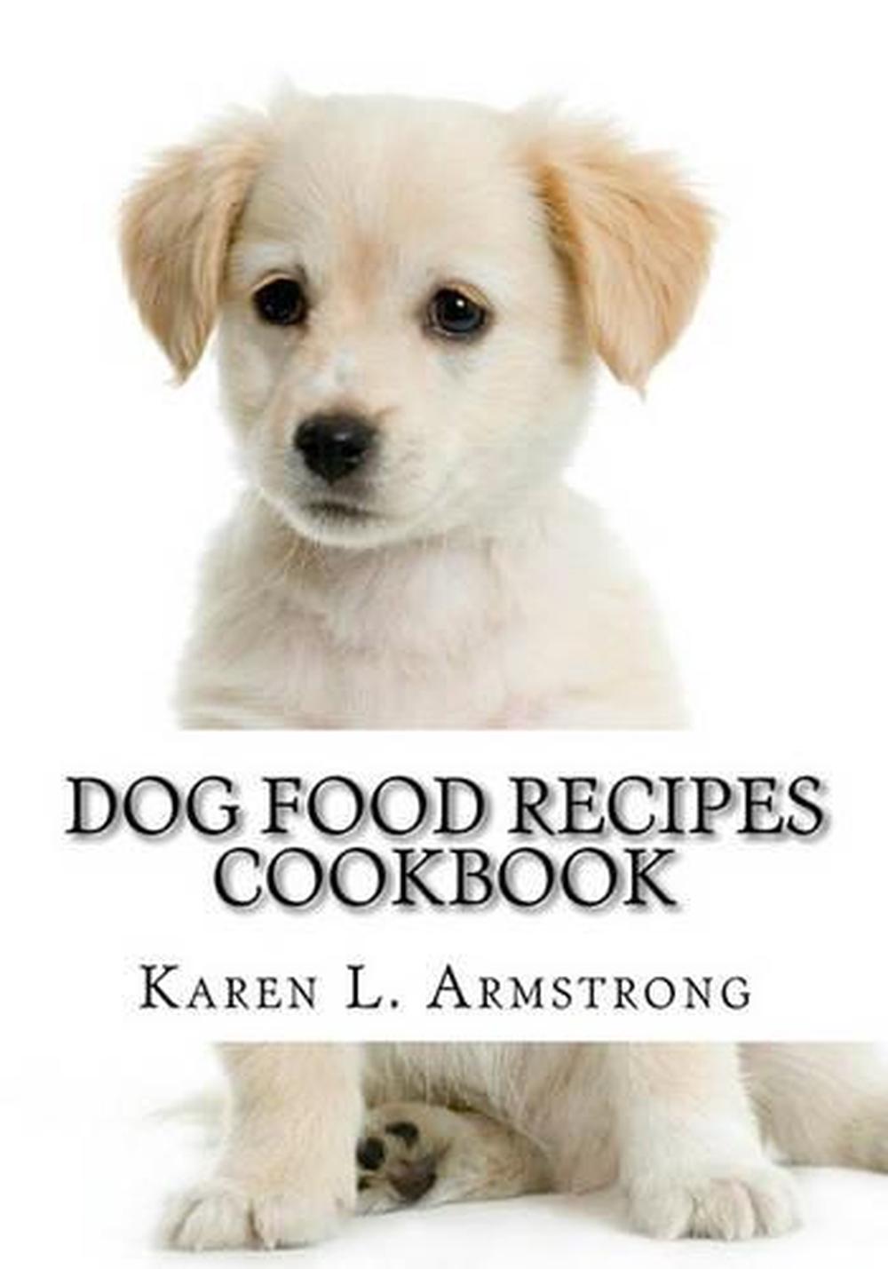 Dog Food Recipes Cookbook Dog Treat Recipes, Raw Dog Food Recipes and