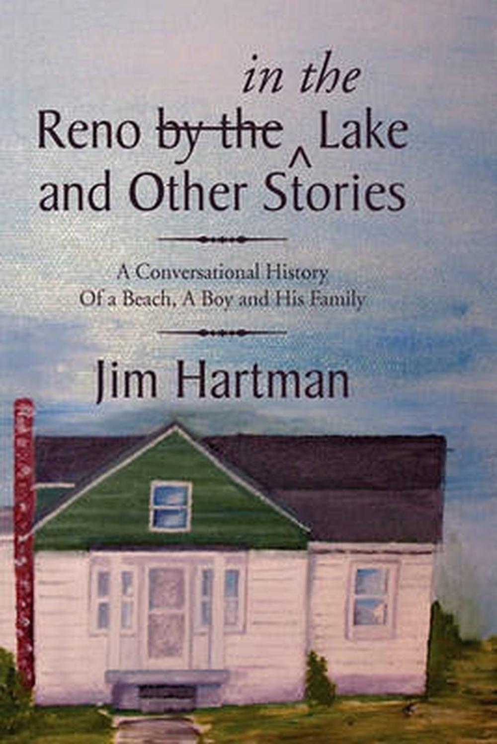 Reno By The In The Lake And Other Stories By Jim Hartman